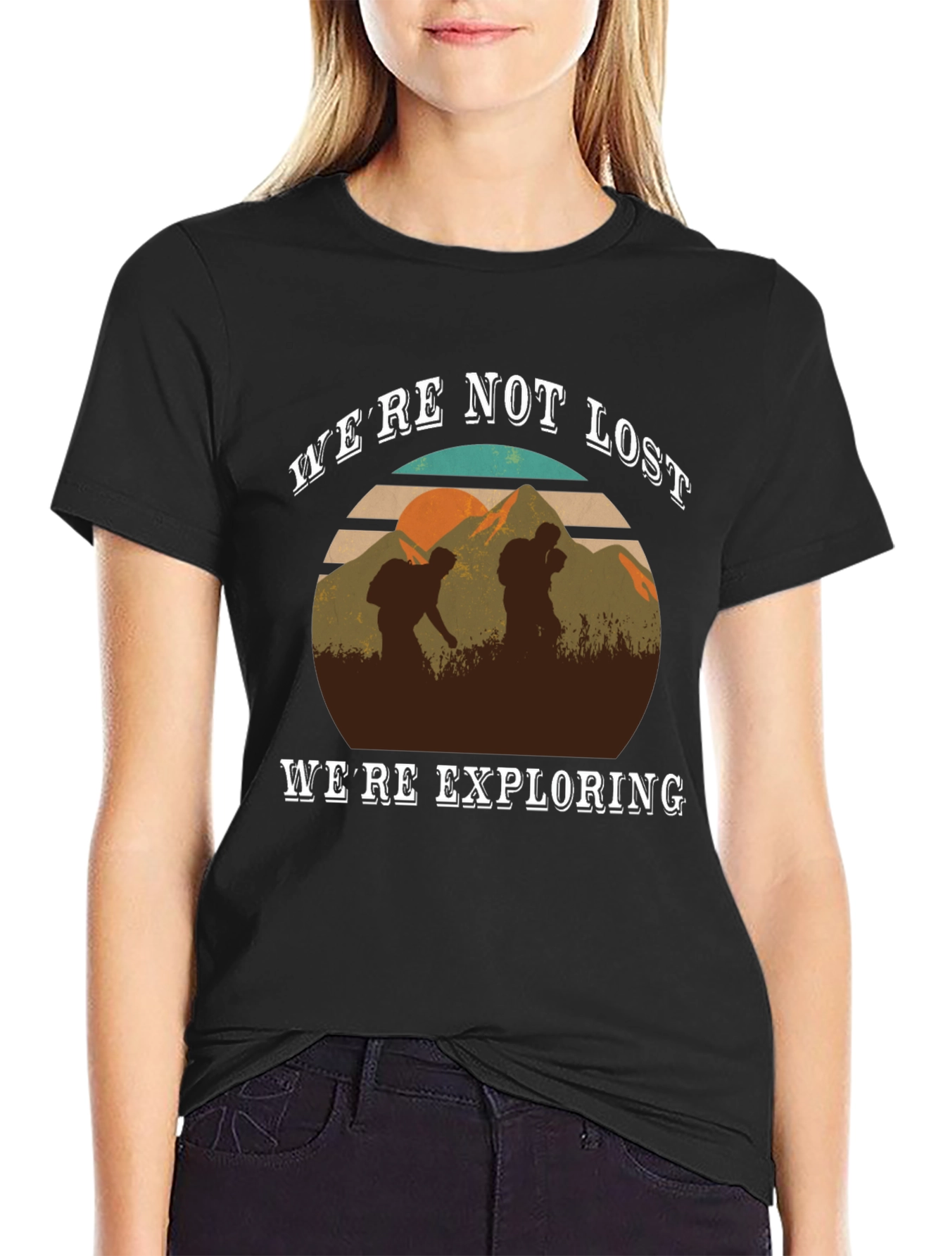 Were Not Lost Were Exploring T-Shirt