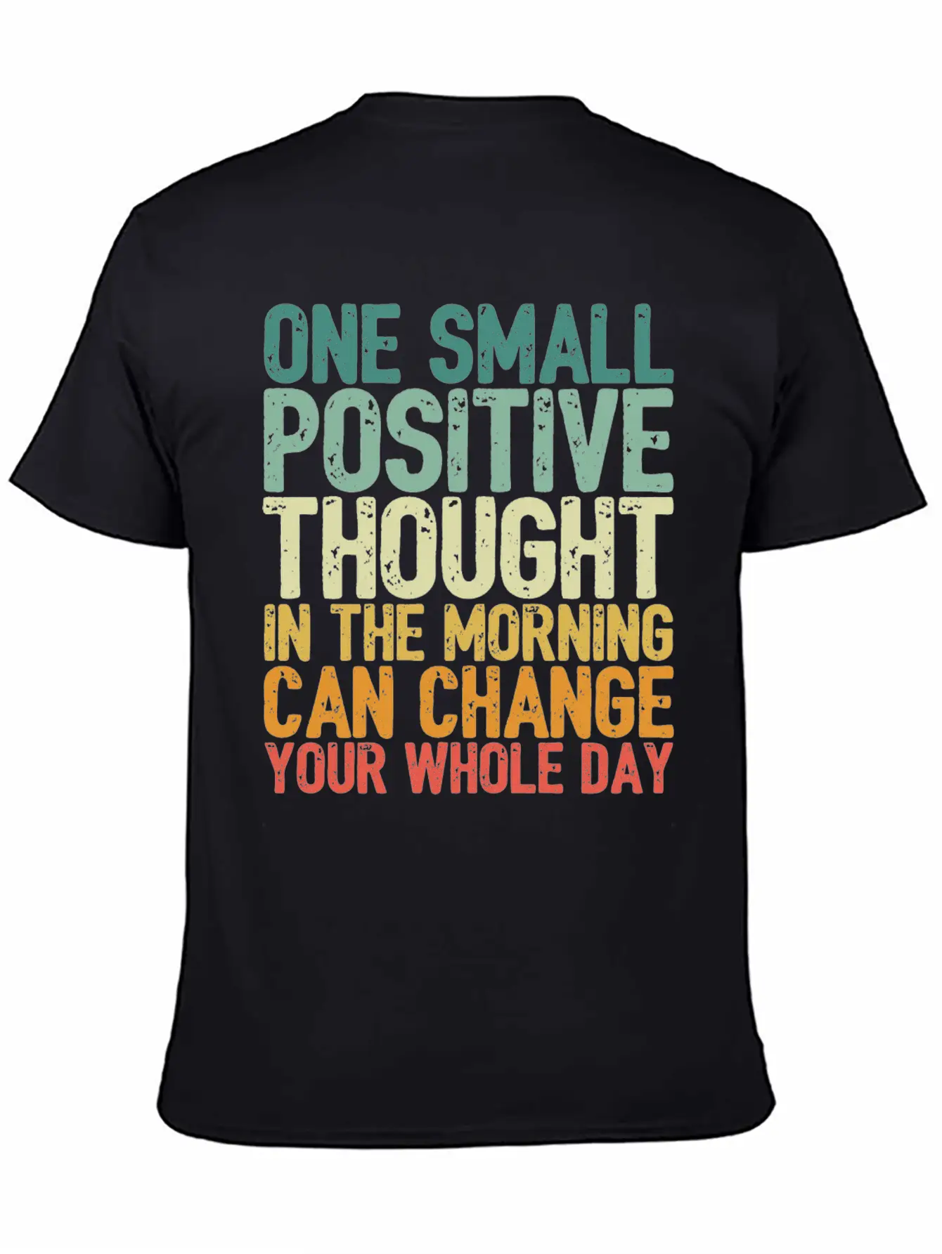 One Small Positive Thought Can Change Whole Day Comfortable Minimalist Graphic Tee – Summer Style Essential