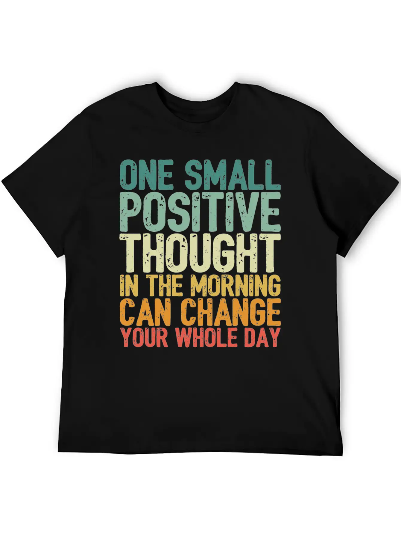One Small Positive Thought Can Change Whole Day Comfortable Minimalist Graphic Tee – Summer Style Essential
