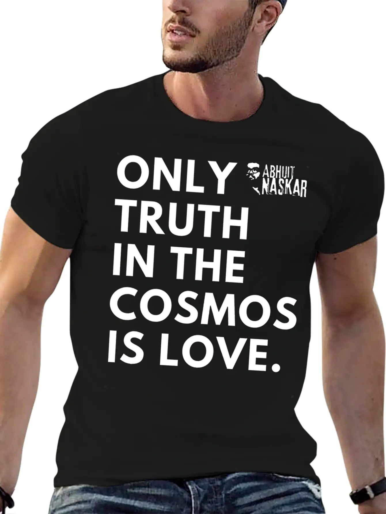 Only Truth In The Cosmos Is Love ― Abhijit Naskar Unisex Short Sleeve Soft Cotton T-Shirt – Casual Everyday Wear