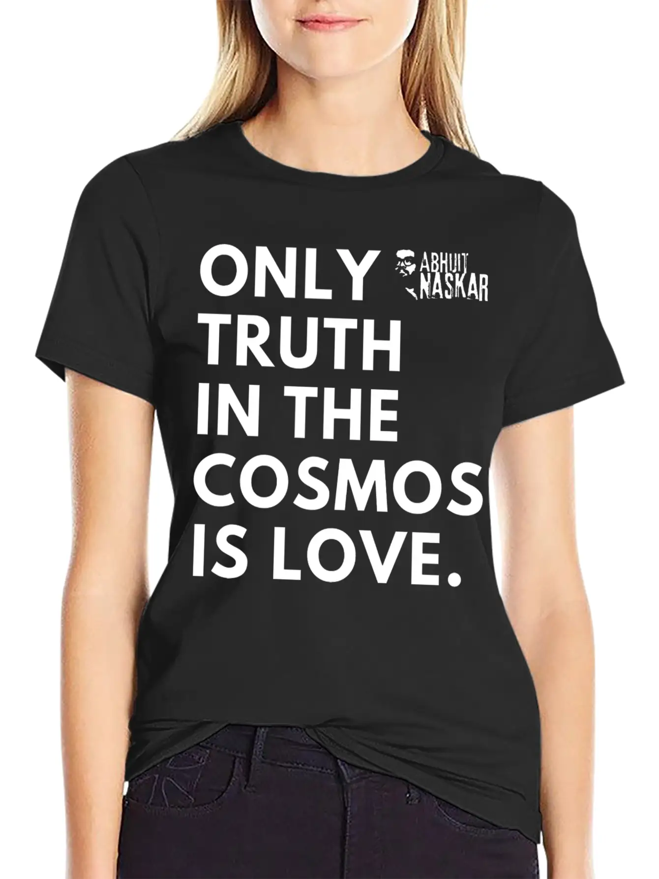 Only Truth In The Cosmos Is Love ― Abhijit Naskar Unisex Short Sleeve Soft Cotton T-Shirt – Casual Everyday Wear
