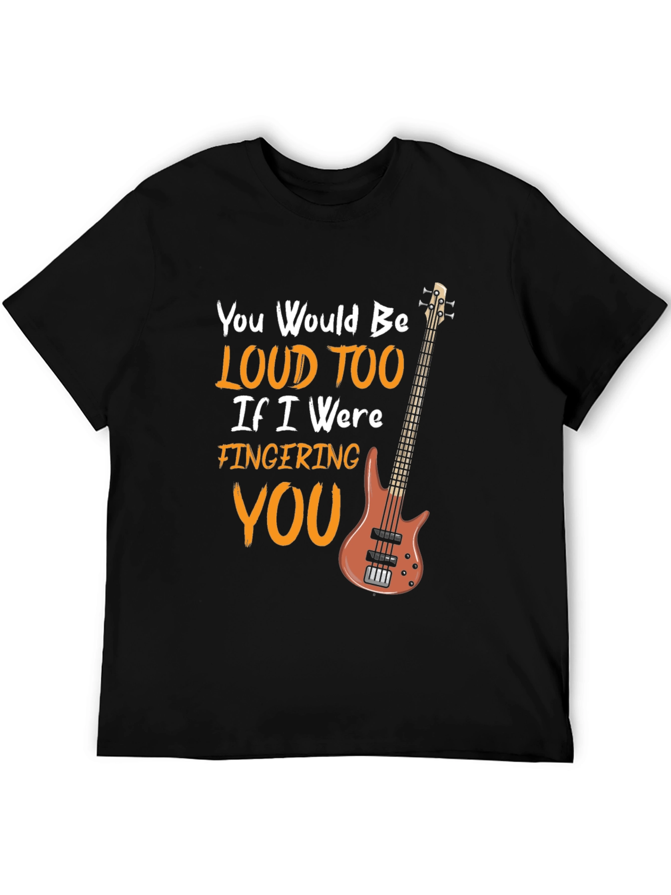Loud Too Funny Bass Guitar Musician Black T-Shirt