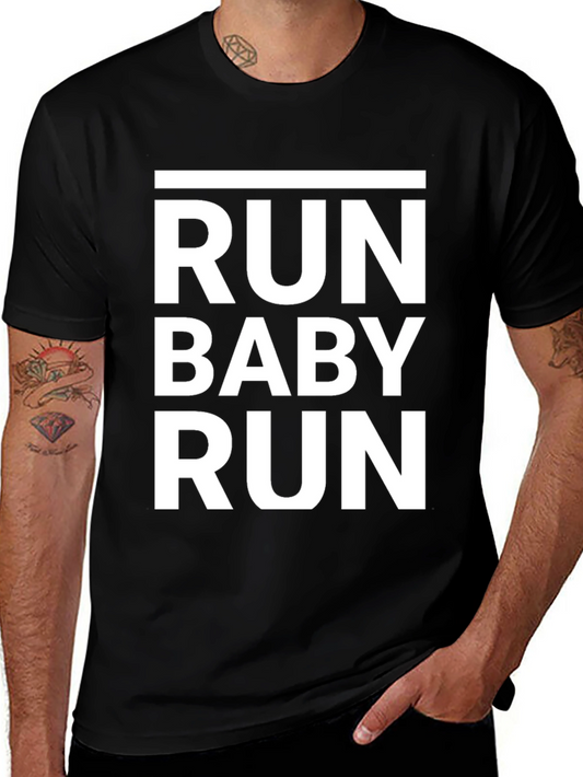 Run Baby Run T-Shirt - Bold Statement Tee