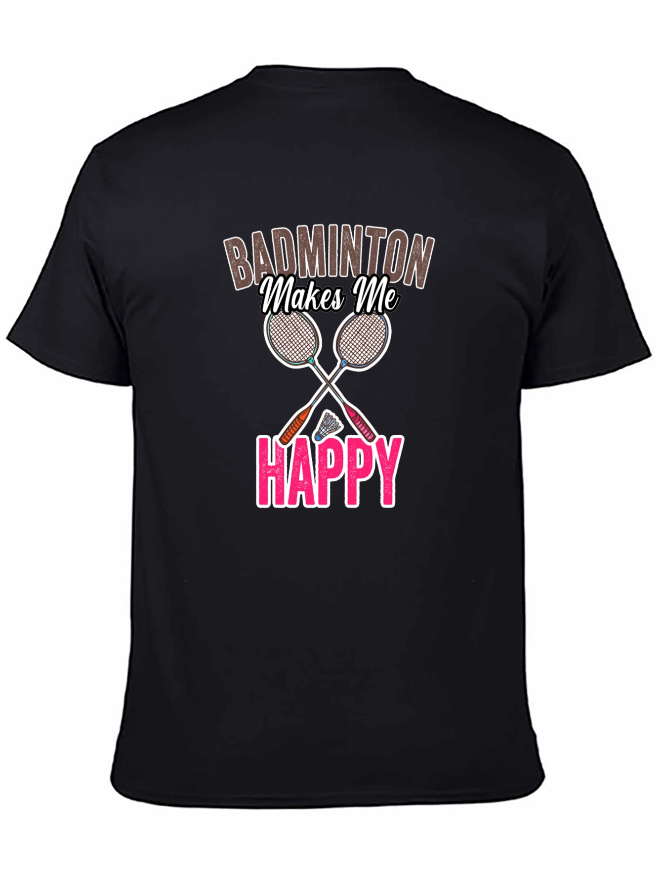 Badminton Makes Me Happy Graphic Tee