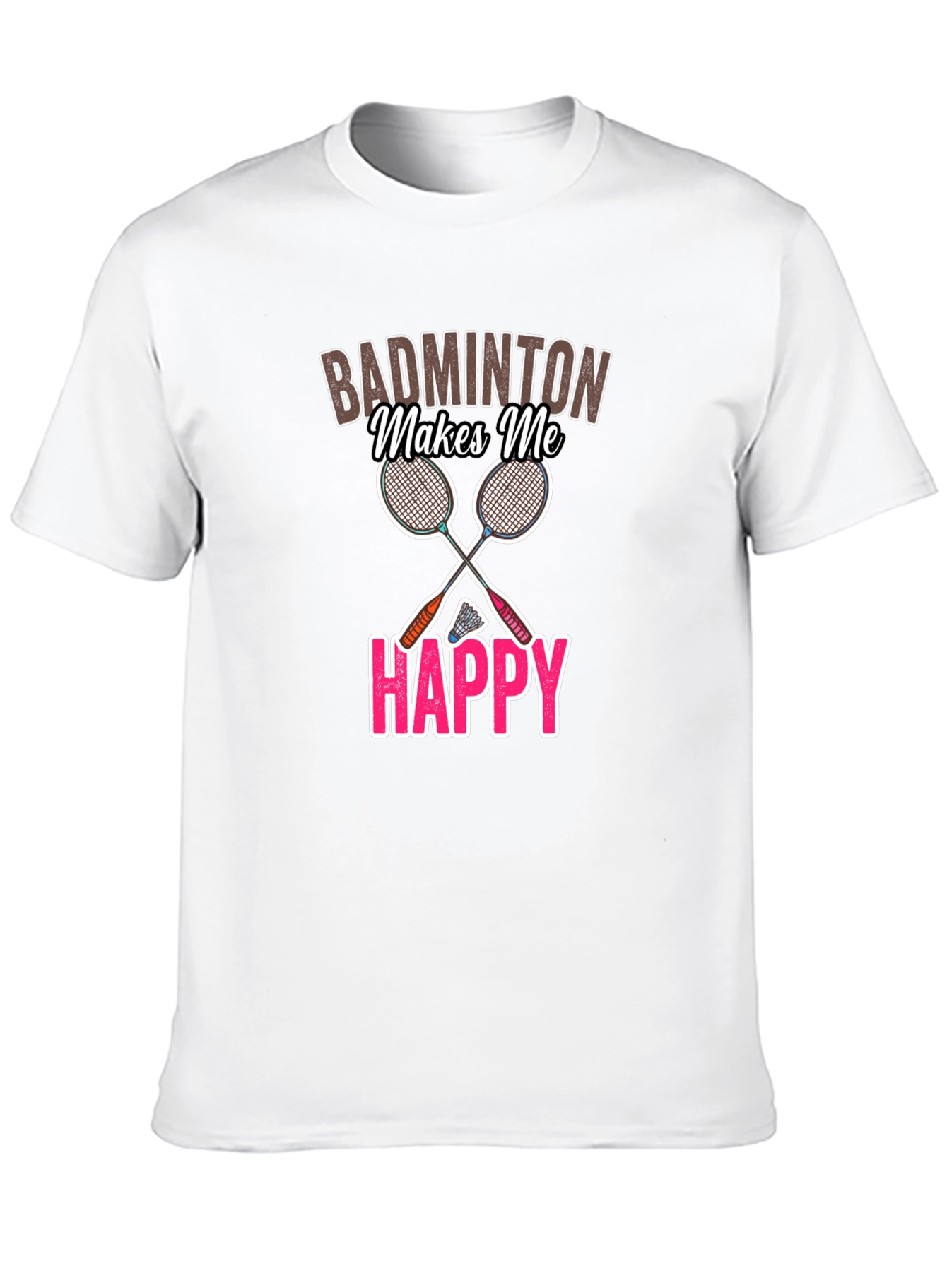 Badminton Makes Me Happy Graphic Tee