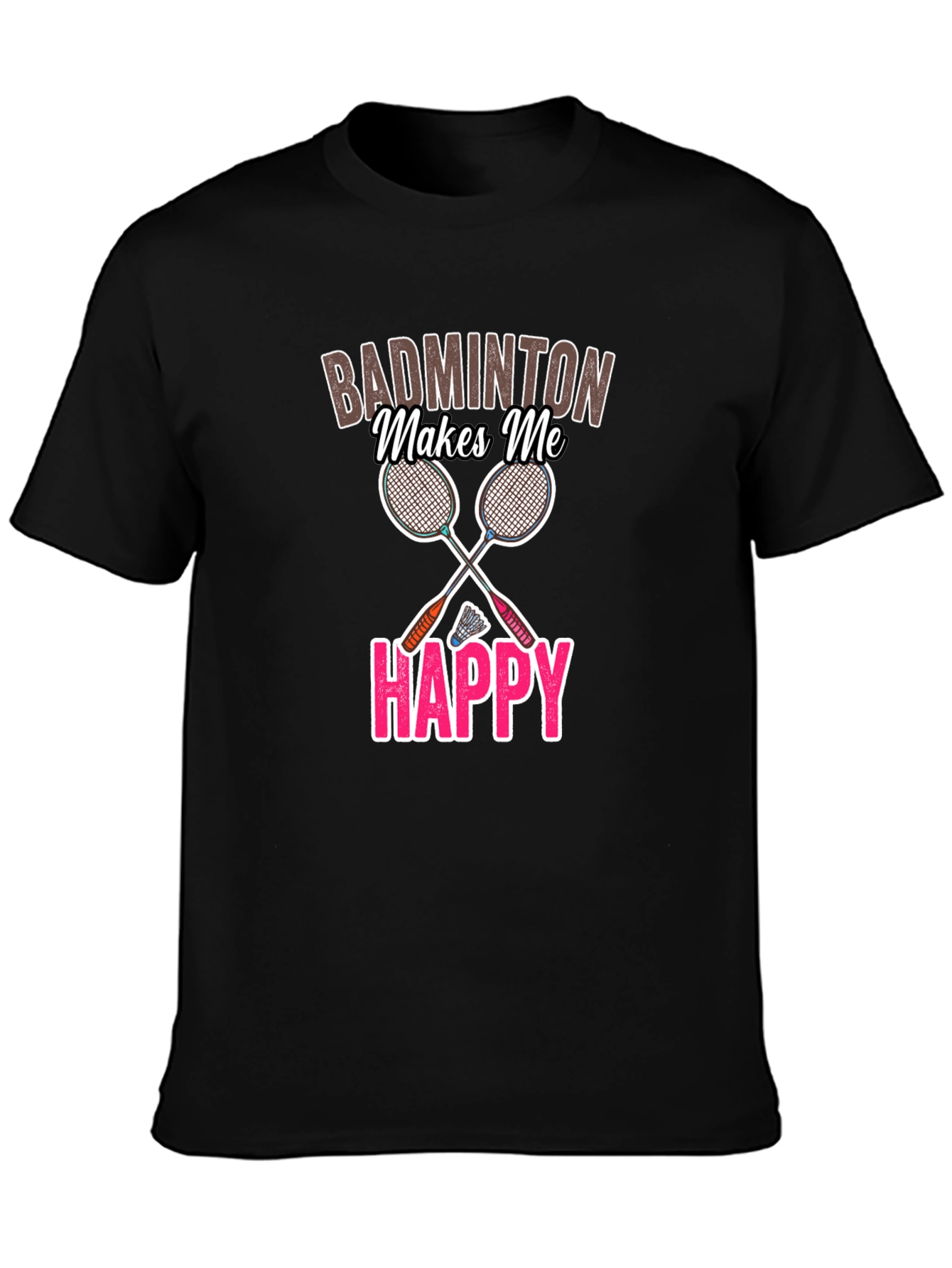Badminton Makes Me Happy Graphic Tee