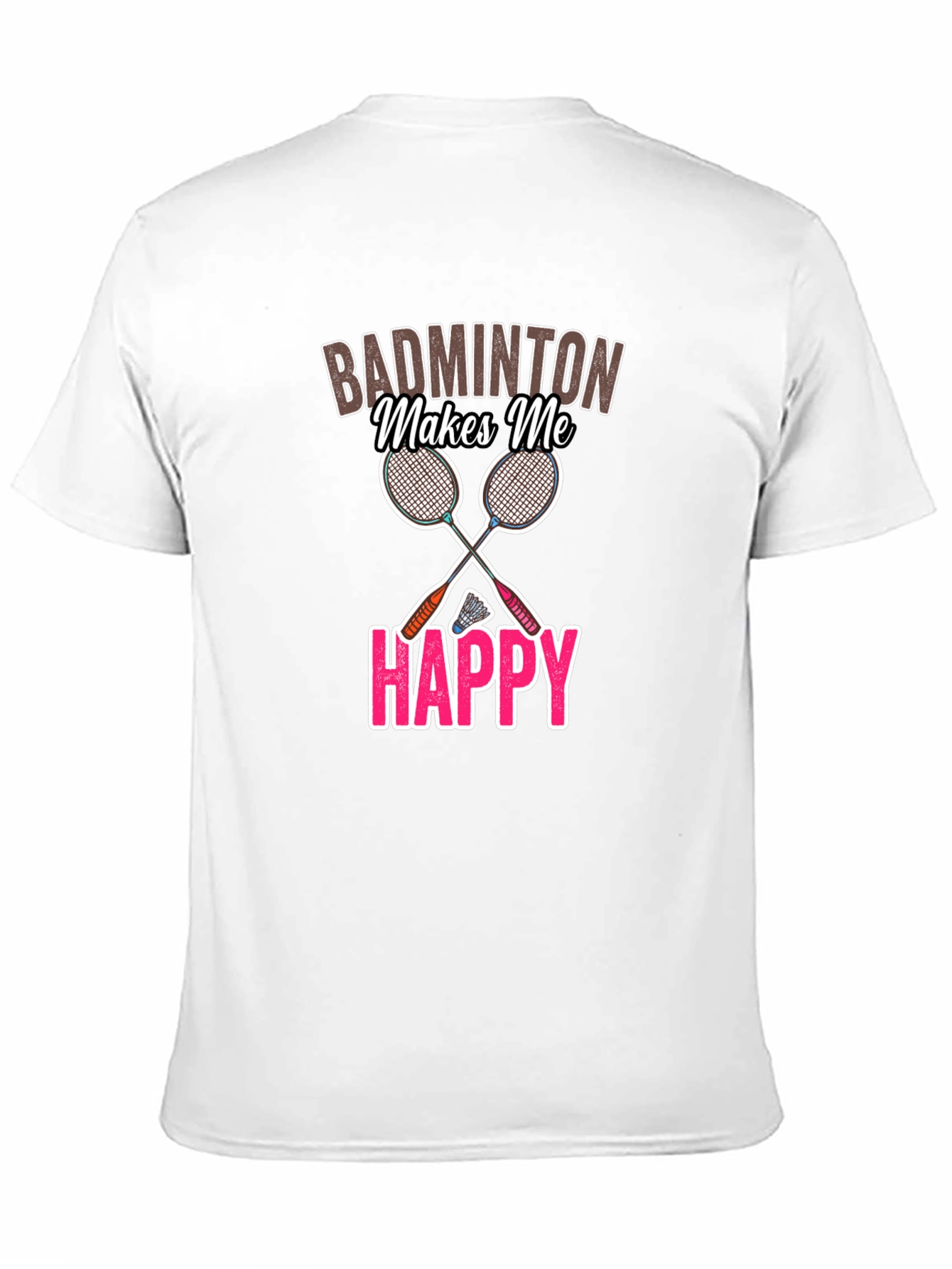 Badminton Makes Me Happy Graphic Tee