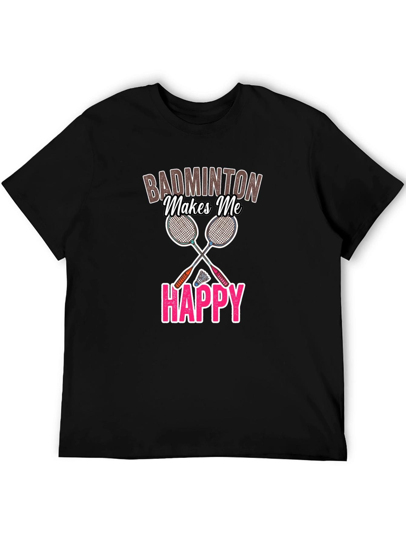 Badminton Makes Me Happy Graphic Tee