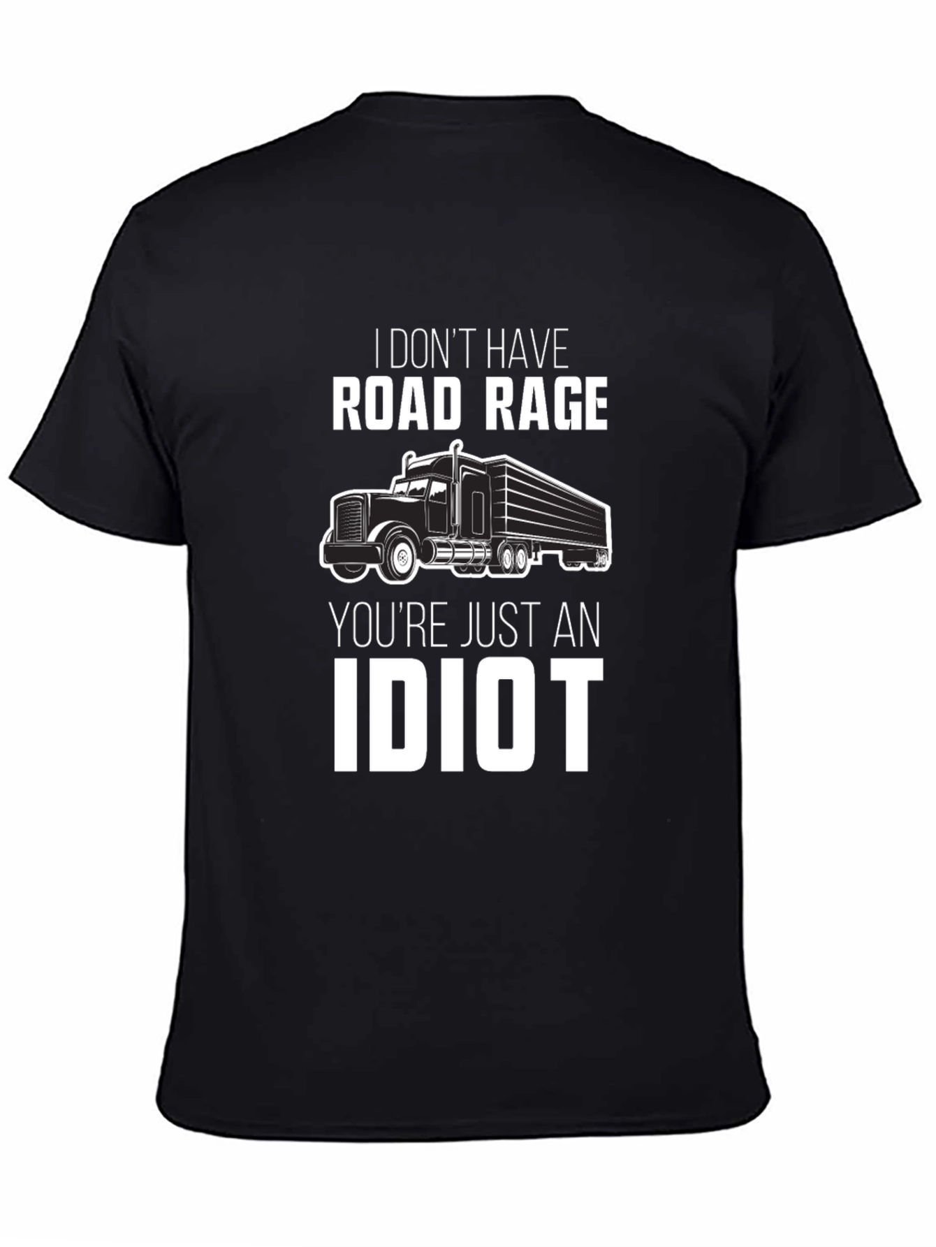 Road Rage Trucker T-Shirt - Funny Truck Driver Gift
