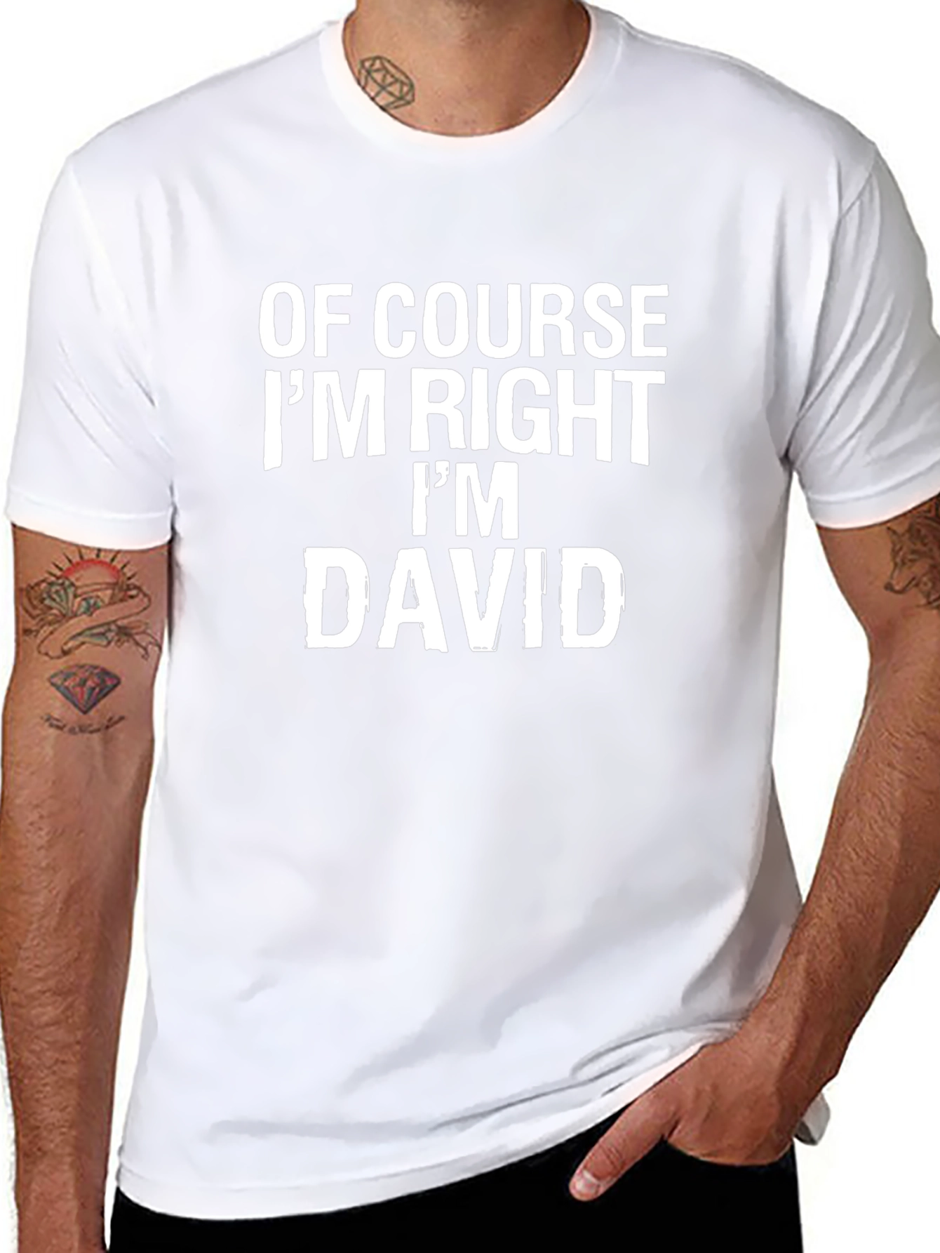 Of Course Im Right Im David T-Shirt