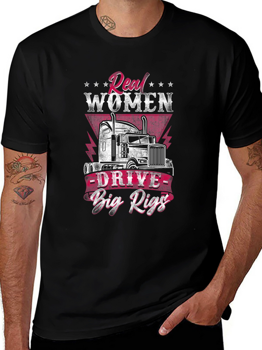 Real Women Drive Big Rigs T-Shirt