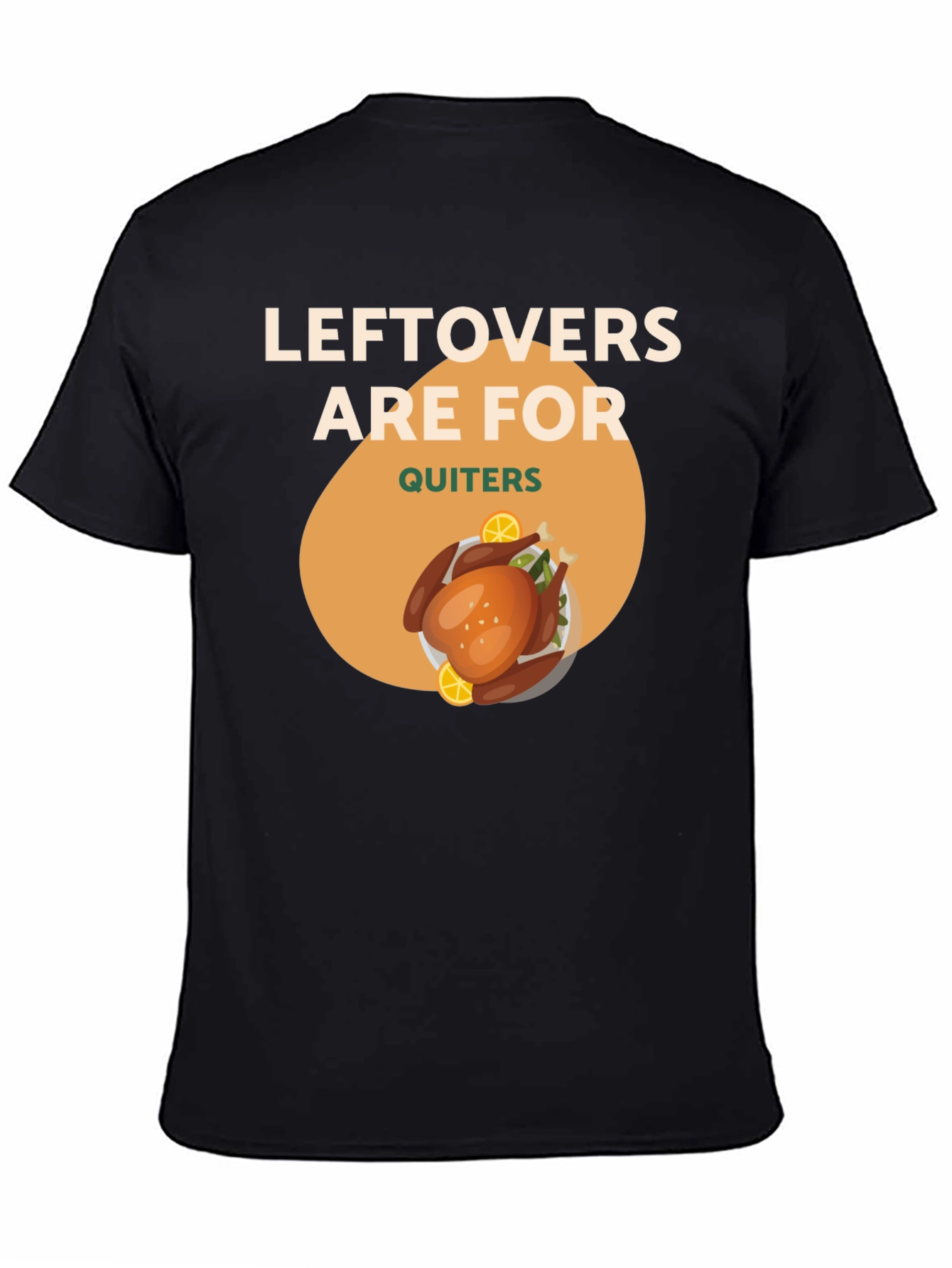 Leftovers Are For Quitters Funny Thanksgiving T-Shirt