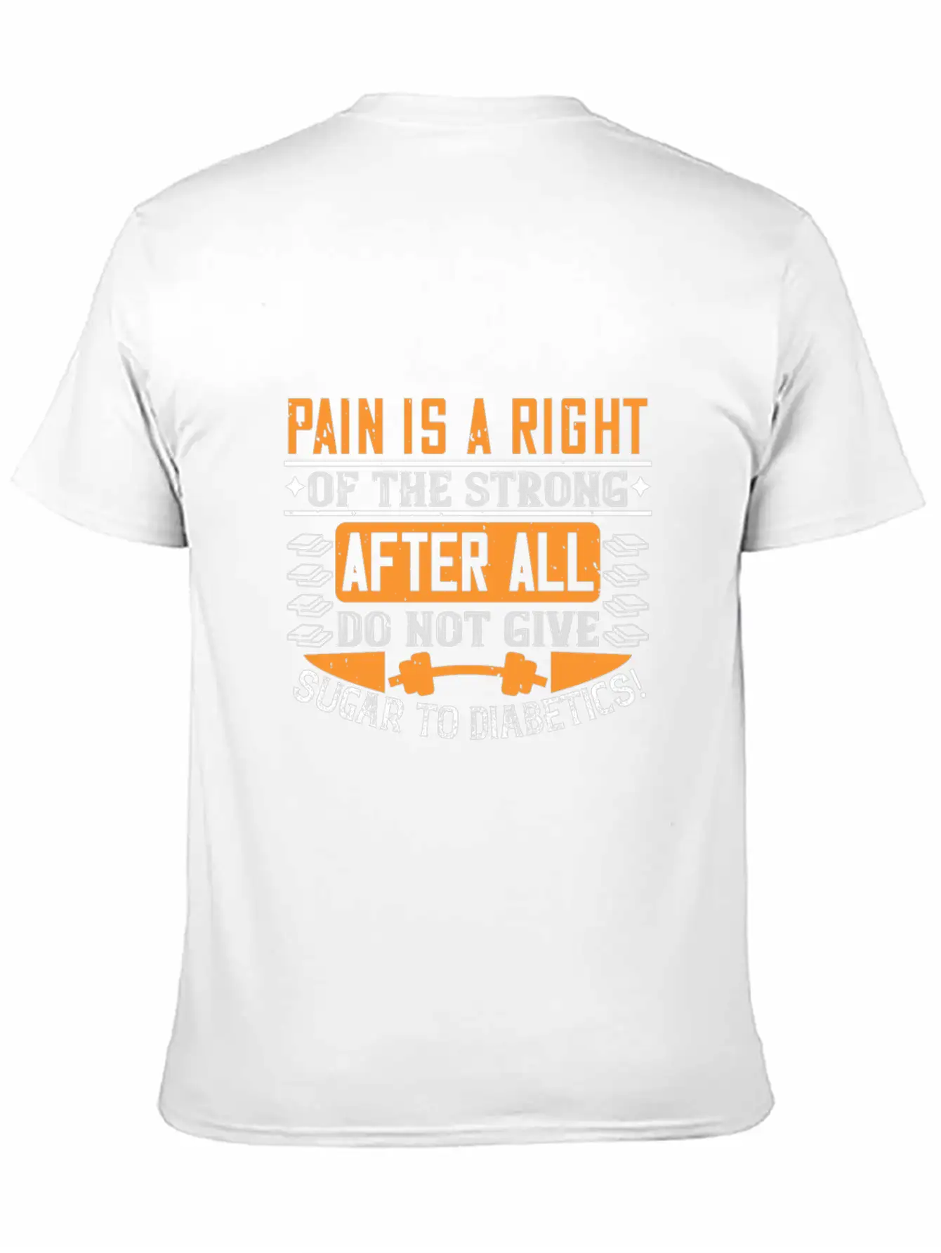 Pain Is A Right Of The Strong. After All, Do Not G Timeless Short Sleeve Tee – Comfy And Minimalist Design