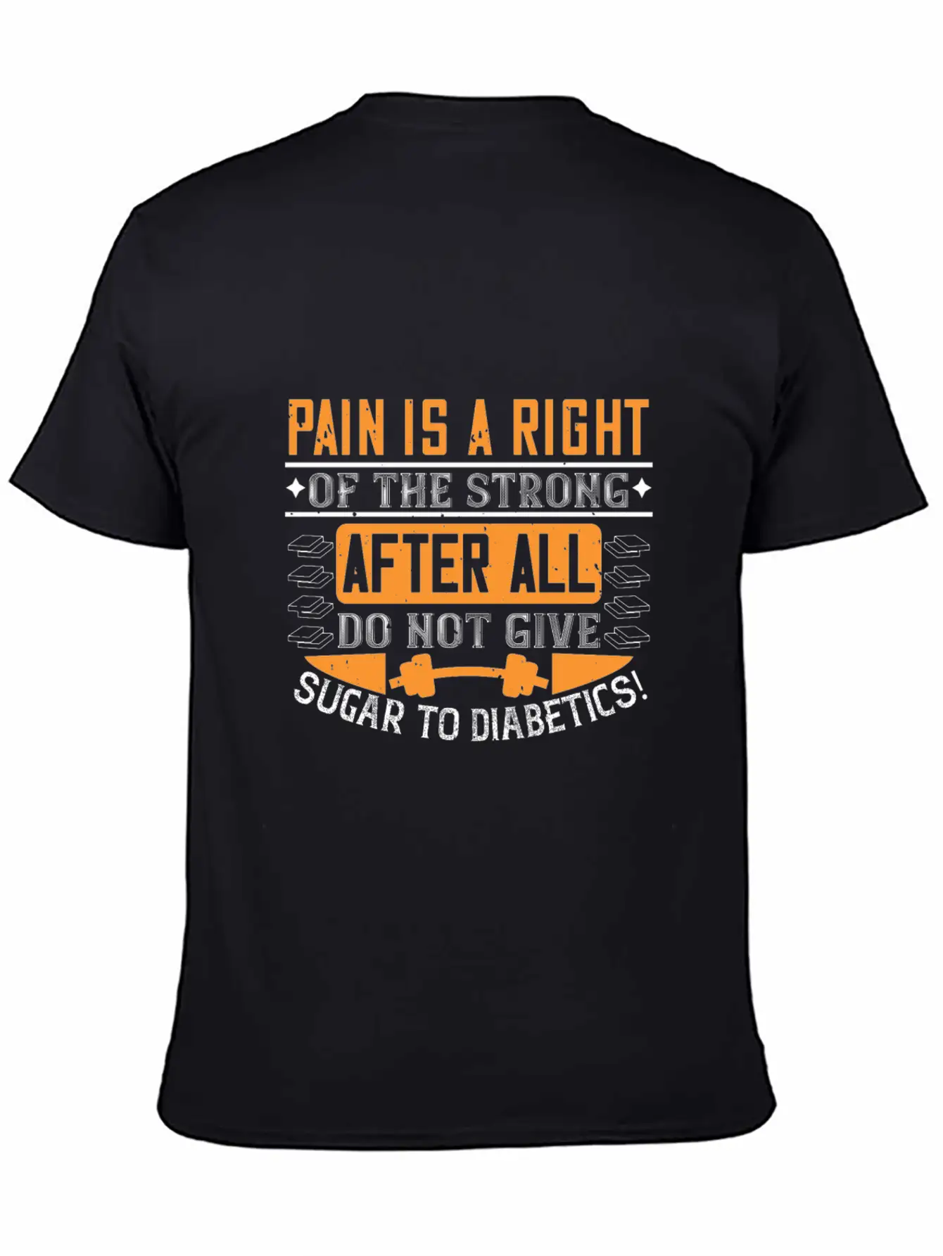 Pain Is A Right Of The Strong. After All, Do Not G Timeless Short Sleeve Tee – Comfy And Minimalist Design