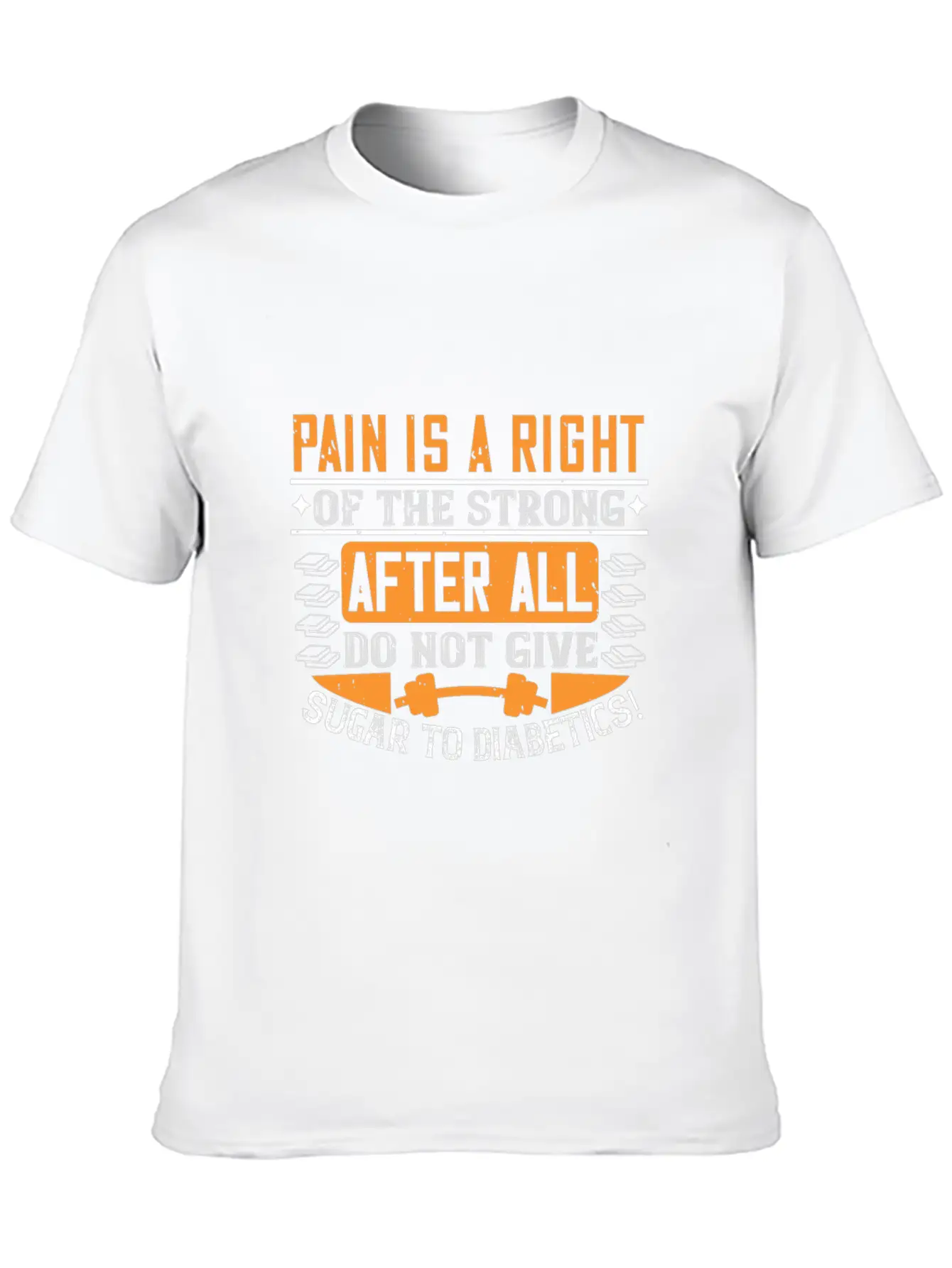 Pain Is A Right Of The Strong. After All, Do Not G Timeless Short Sleeve Tee – Comfy And Minimalist Design