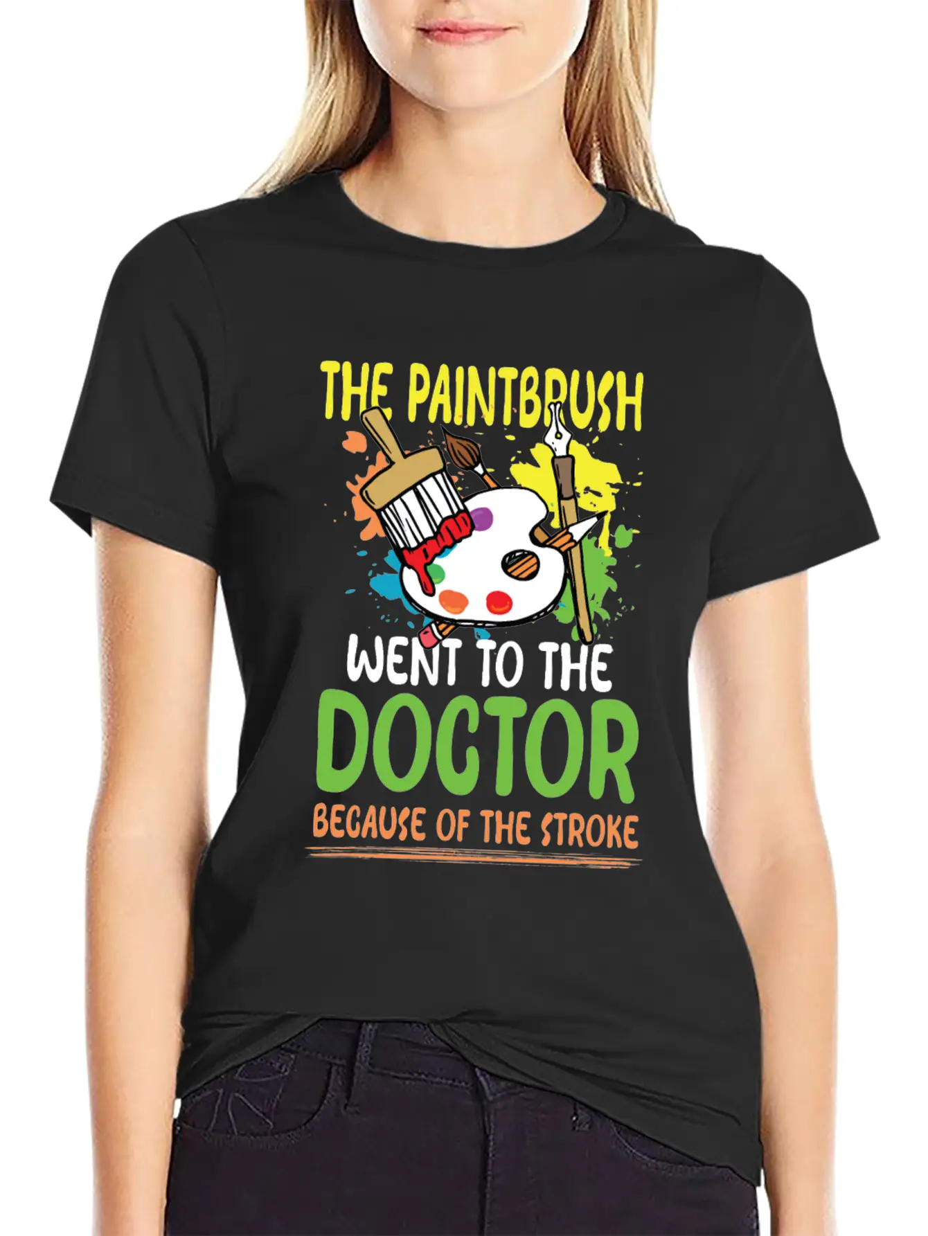 Paintbrush Went To The Doctor Unisex Short Sleeve Soft Cotton T-Shirt – Casual Everyday Wear