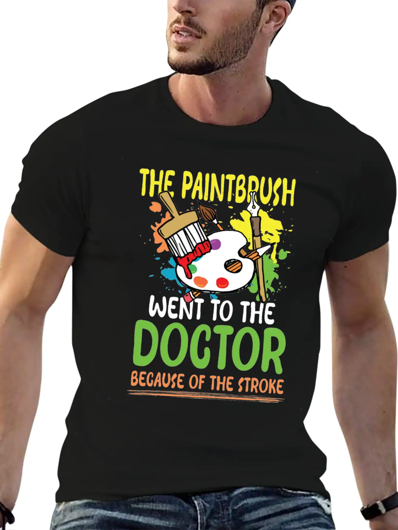 Paintbrush Went To The Doctor Unisex Short Sleeve Soft Cotton T-Shirt – Casual Everyday Wear