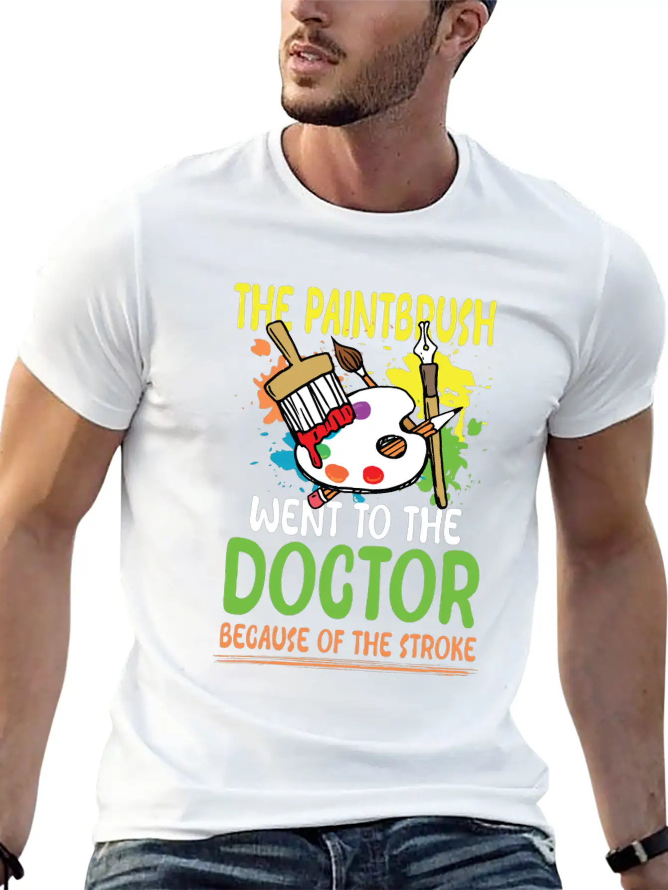 Paintbrush Went To The Doctor Unisex Short Sleeve Soft Cotton T-Shirt – Casual Everyday Wear