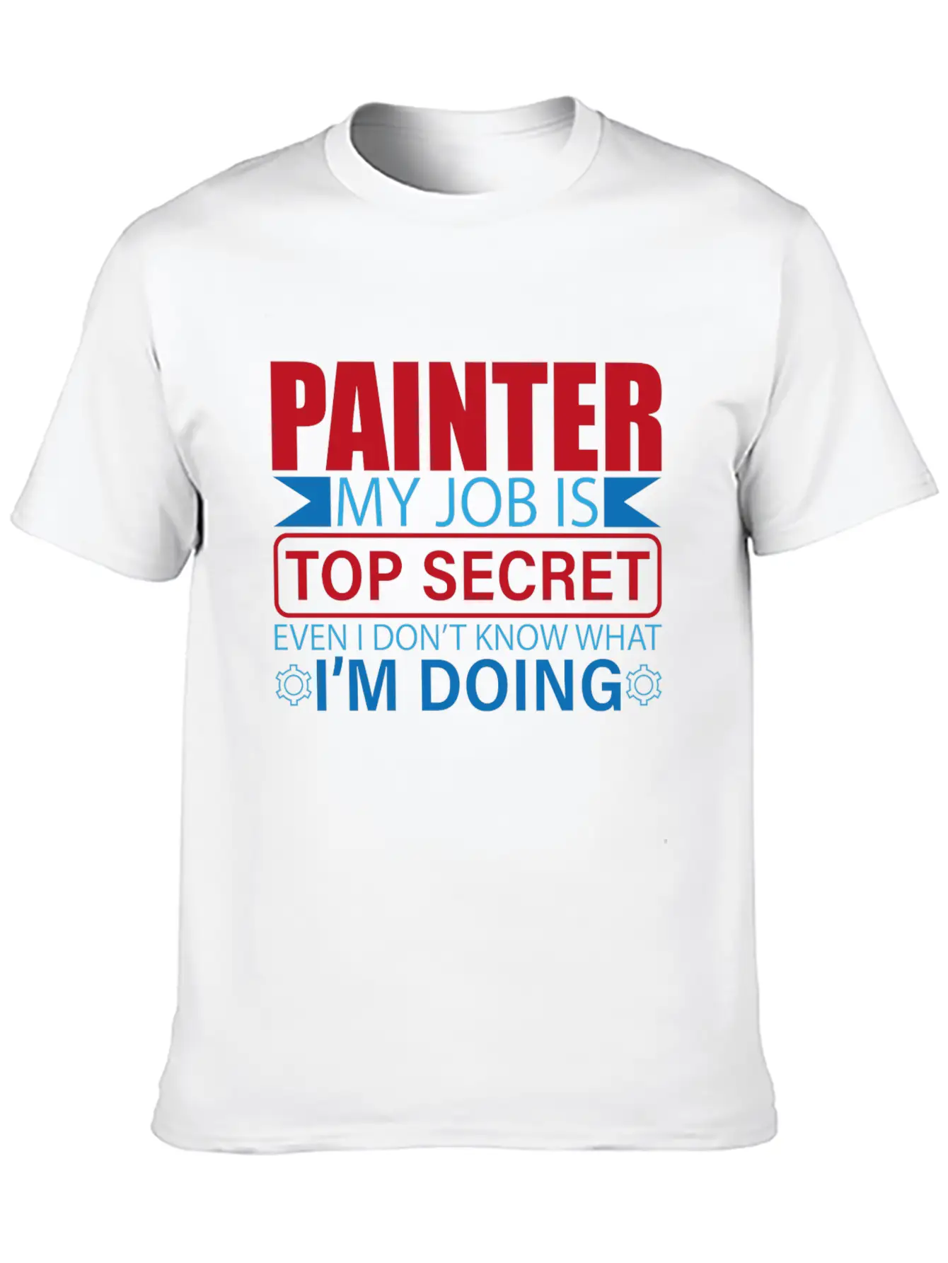Painter Saying Work Profession Painter Painter Gif Unisex Short Sleeve Soft Cotton T-Shirt – Casual Everyday Wear