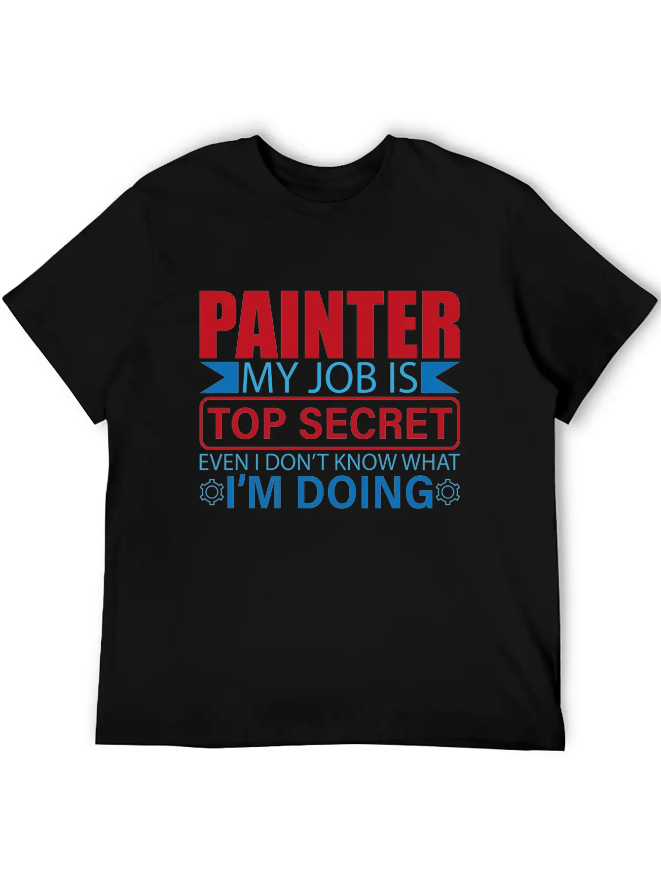 Painter Saying Work Profession Painter Painter Gif Unisex Short Sleeve Soft Cotton T-Shirt – Casual Everyday Wear