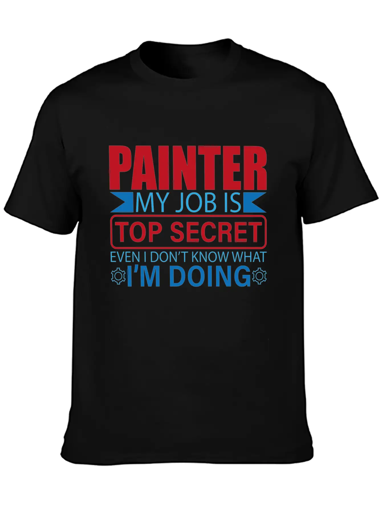 Painter Saying Work Profession Painter Painter Gif Unisex Short Sleeve Soft Cotton T-Shirt – Casual Everyday Wear