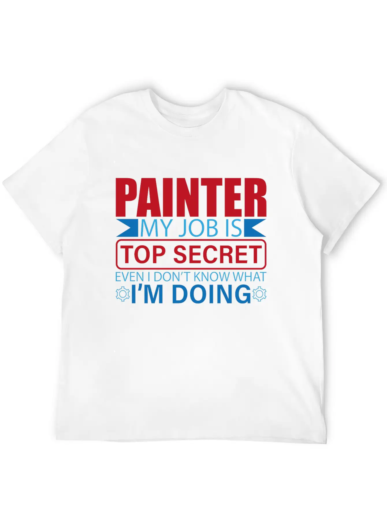 Painter Saying Work Profession Painter Painter Gif Unisex Short Sleeve Soft Cotton T-Shirt – Casual Everyday Wear
