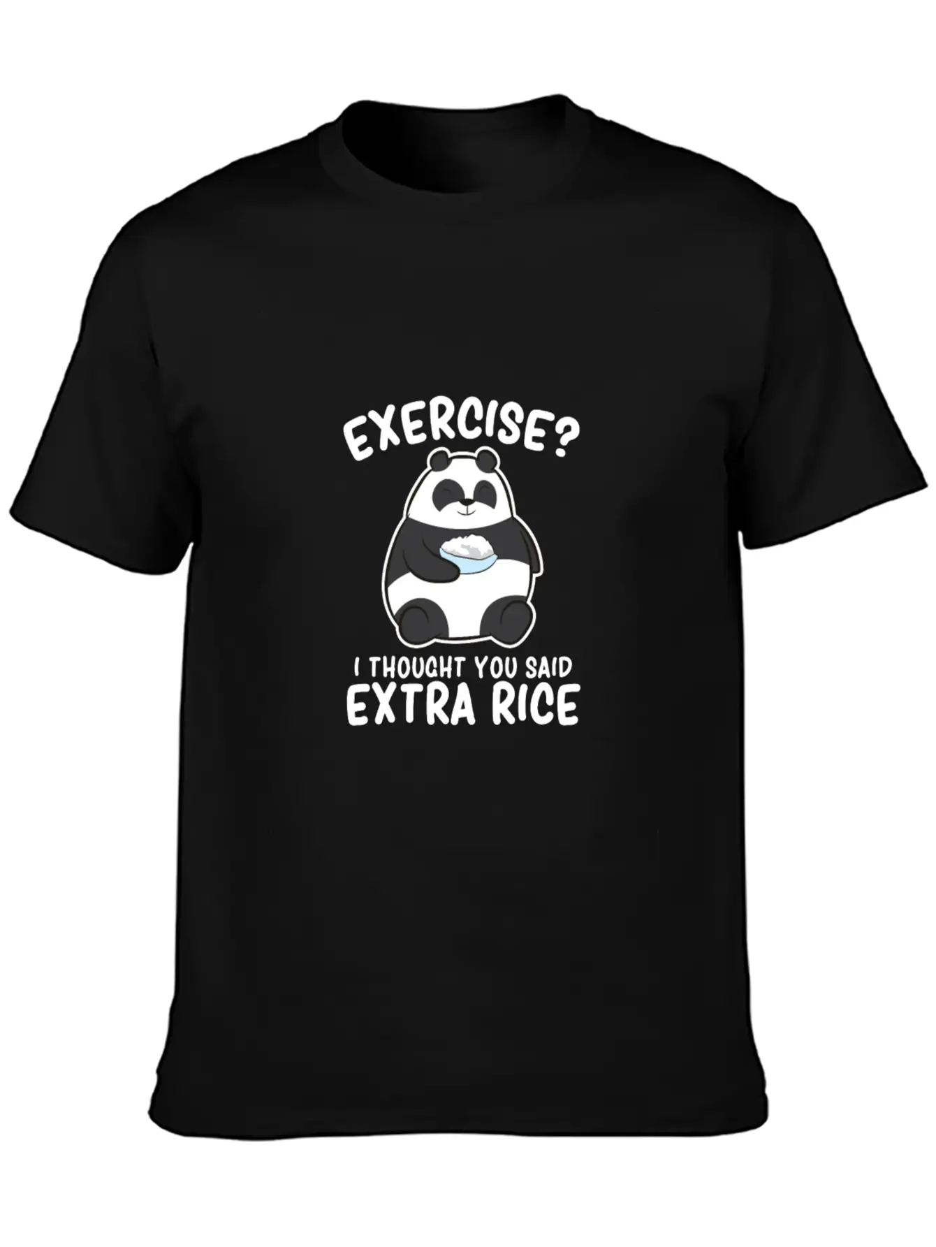 Panda Exercise I Thought You Said Extra Rice Cute Stylish Everyday T-Shirt – Unisex Basic Cotton Tee