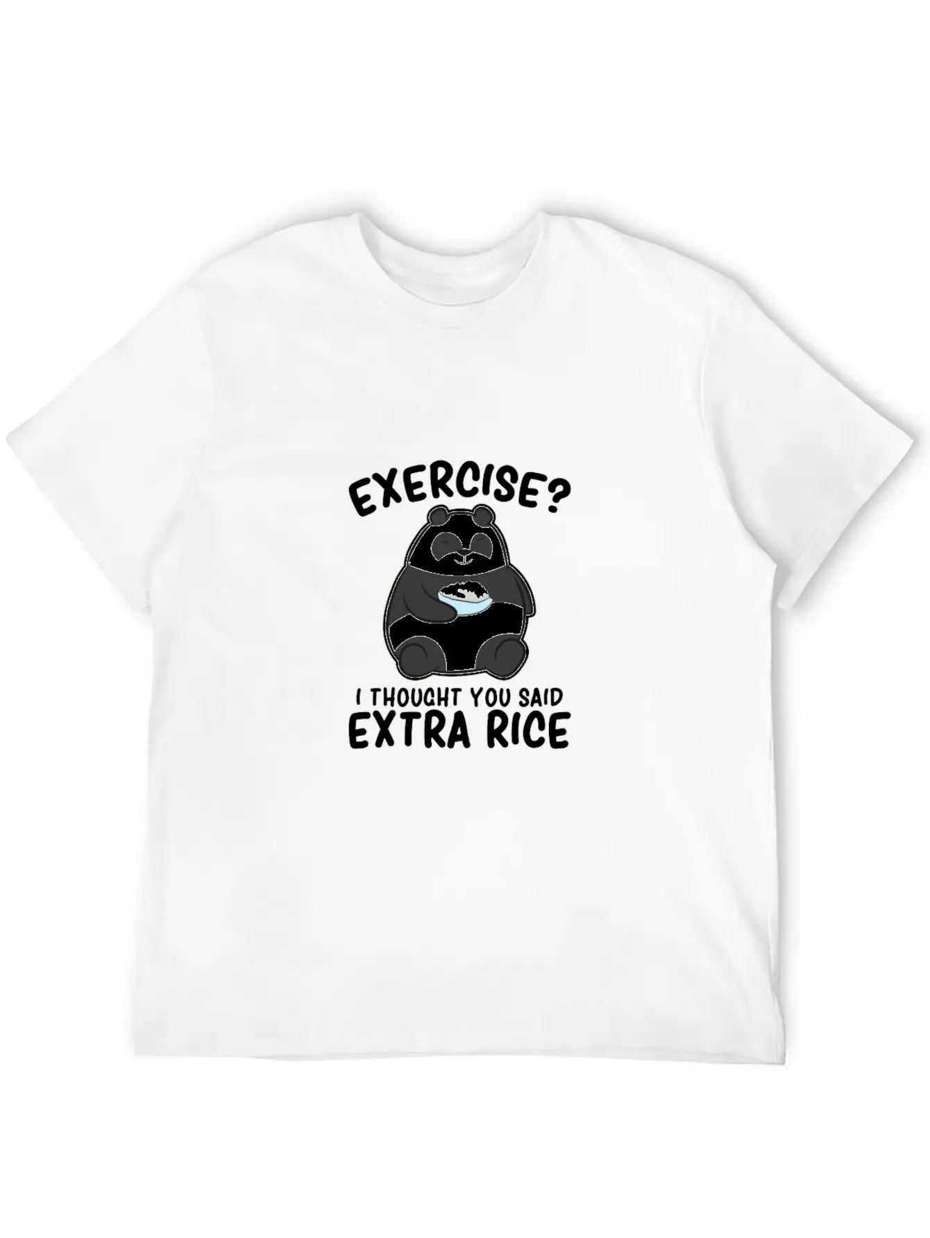 Panda Exercise I Thought You Said Extra Rice Cute Stylish Everyday T-Shirt – Unisex Basic Cotton Tee