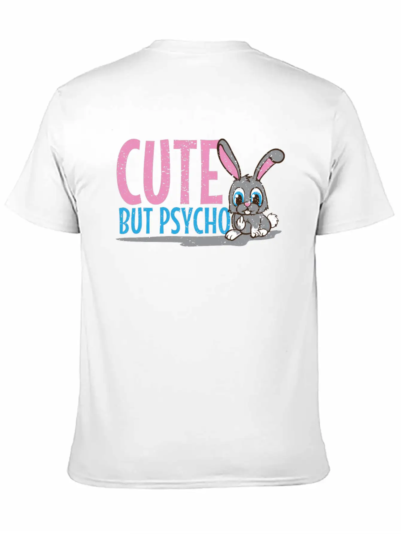 Party Cute But Psycho In Teenage Age As A Bunny Unisex Short Sleeve Soft Cotton T-Shirt – Casual Everyday Wear