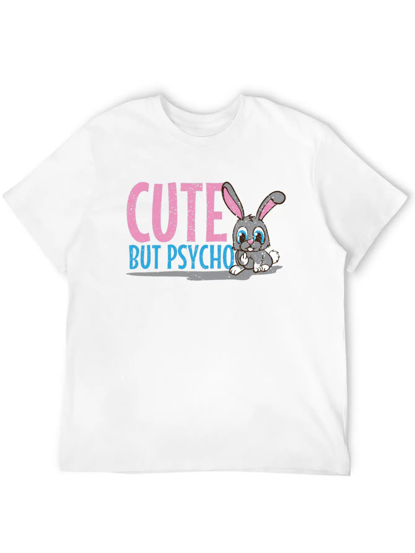 Party Cute But Psycho In Teenage Age As A Bunny Unisex Short Sleeve Soft Cotton T-Shirt – Casual Everyday Wear