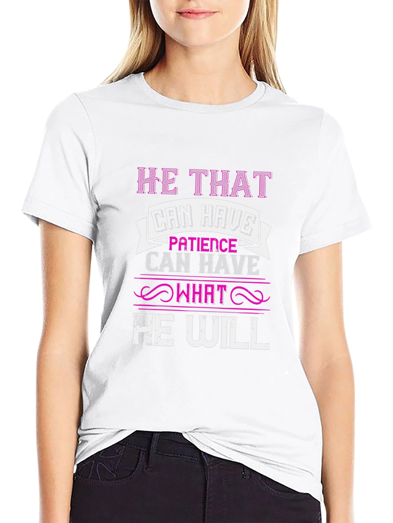 Patience T-Shirt - He That Can Have Design