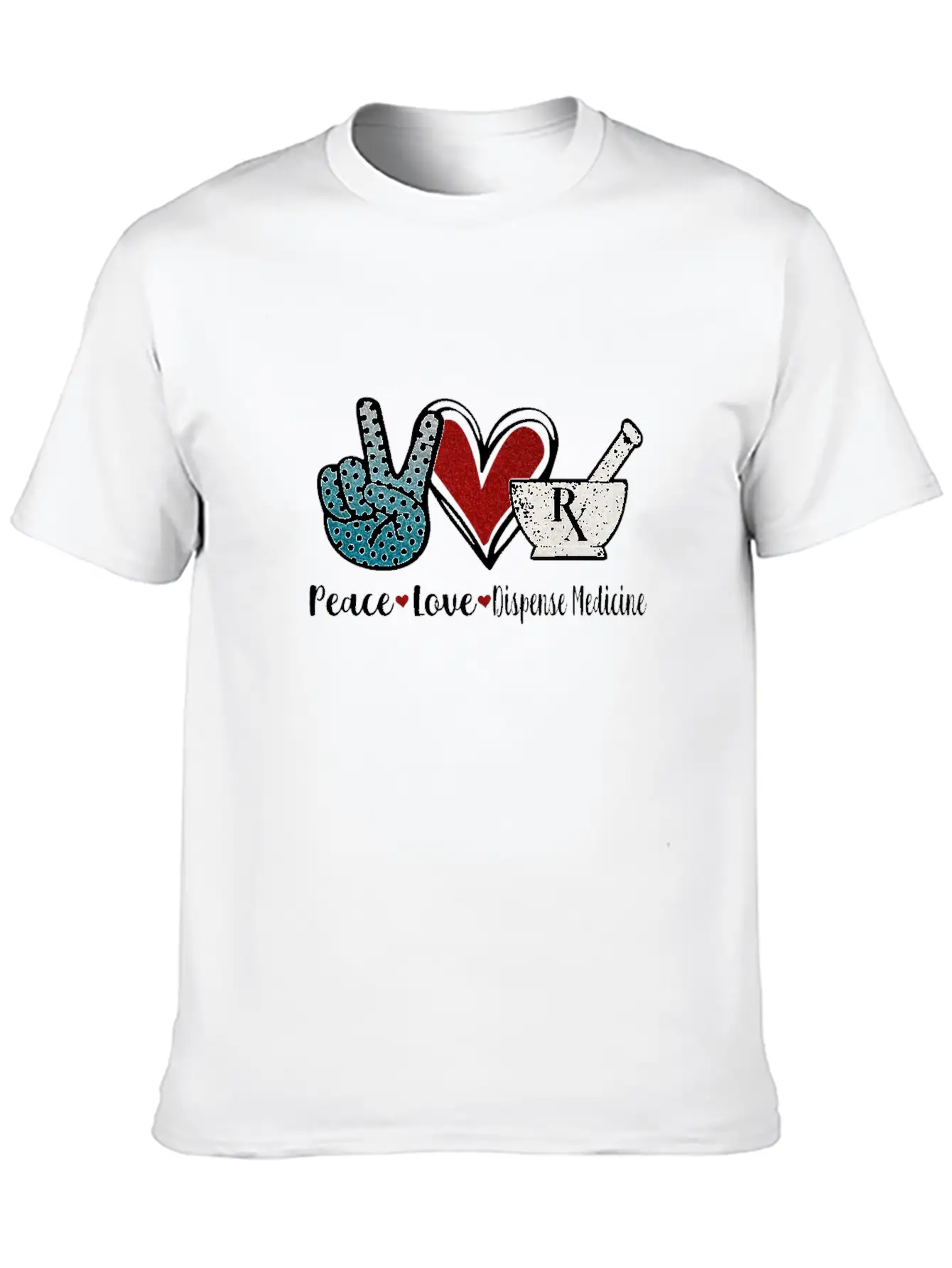 Peace Love Dispense Medicine RX Pharmacist Basic Graphic T-Shirt – Daily Comfort In Soft Cotton
