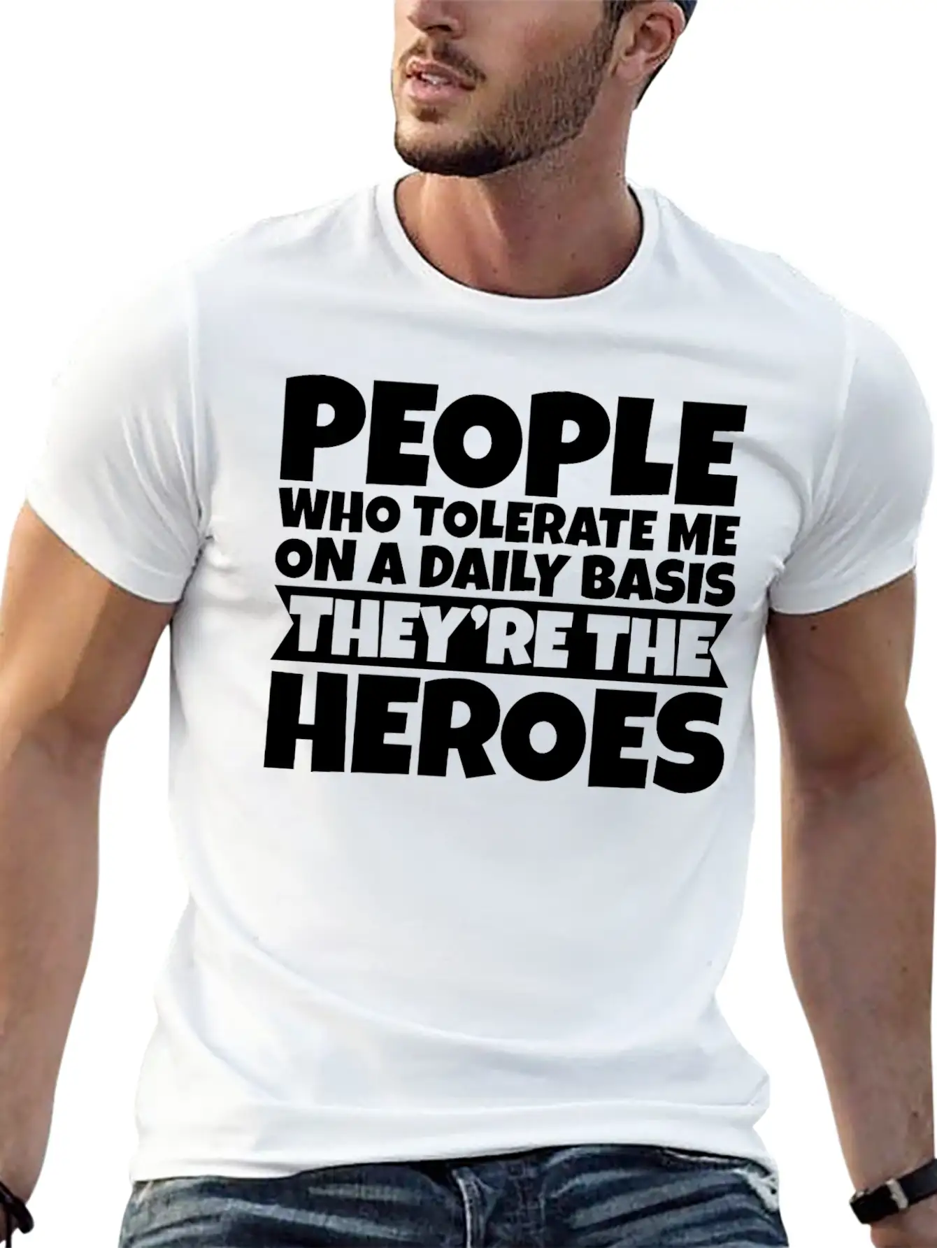 People Who Tolerate Me Daily, They're The Heroes 3 Timeless Short Sleeve Tee – Comfy And Minimalist Design