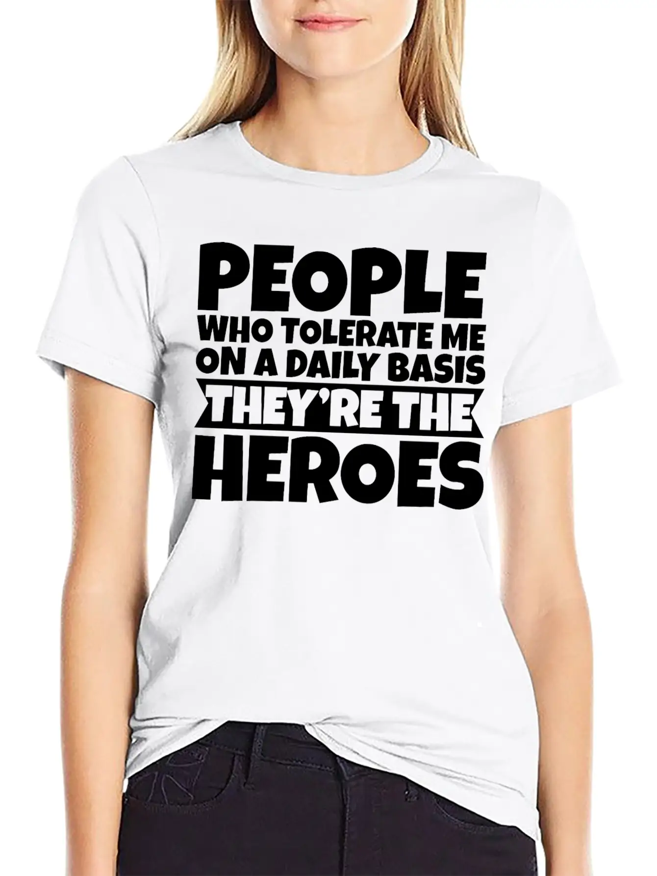People Who Tolerate Me Daily, They're The Heroes 3 Timeless Short Sleeve Tee – Comfy And Minimalist Design