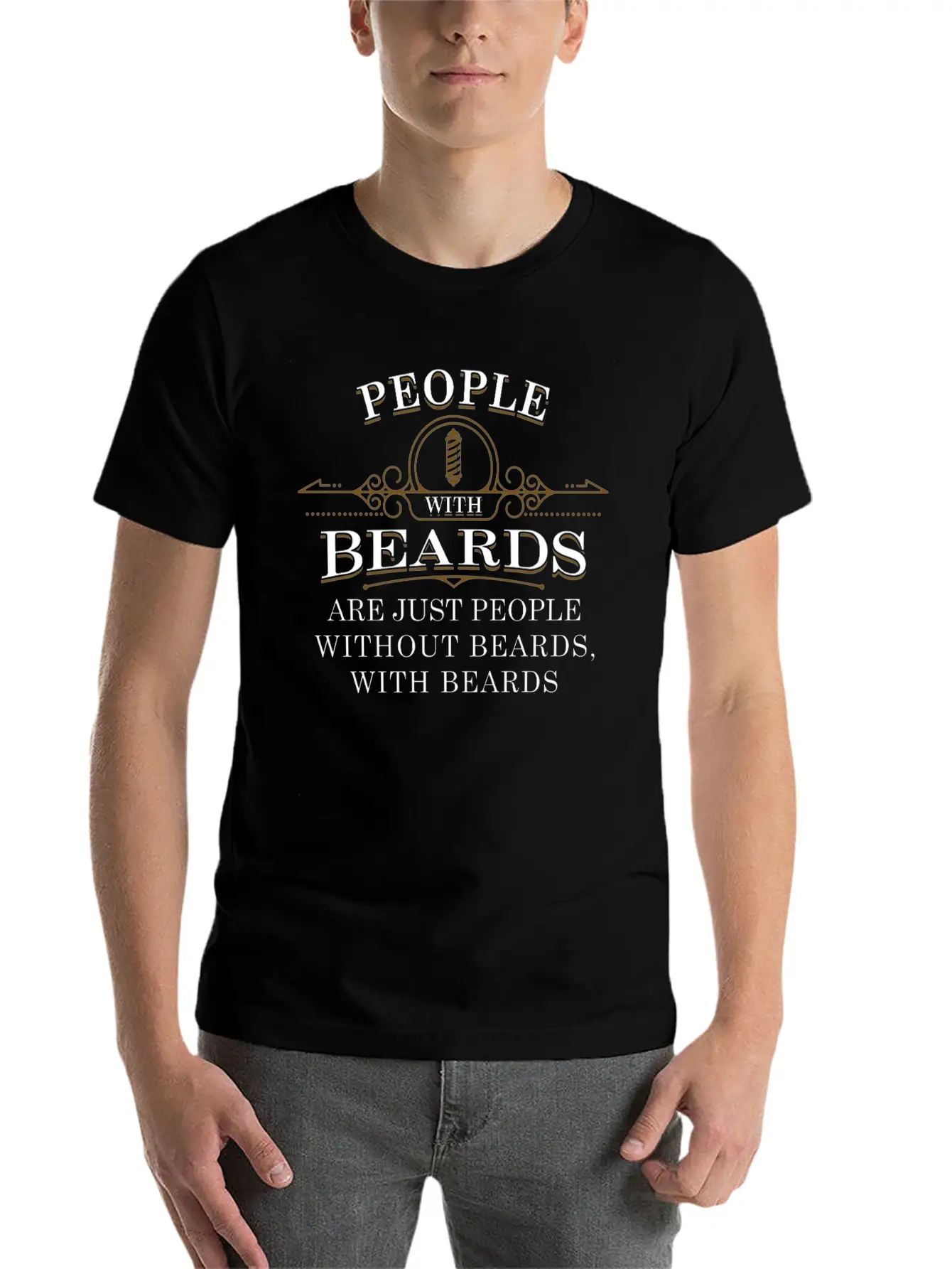 People With Beards! Funny Barber Beard Quote Comfortable Minimalist Graphic Tee – Summer Style Essential