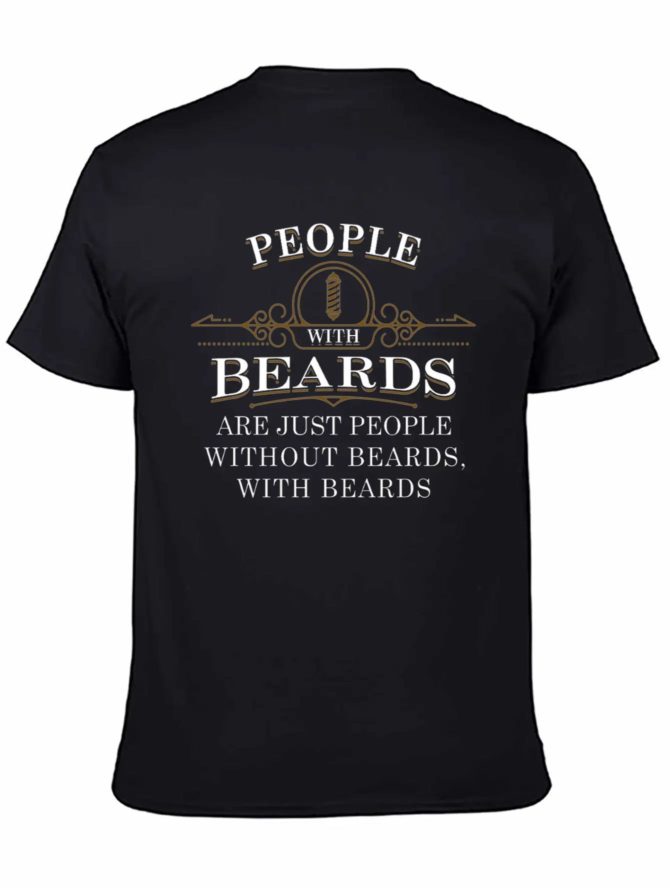 People With Beards! Funny Barber Beard Quote Comfortable Minimalist Graphic Tee – Summer Style Essential