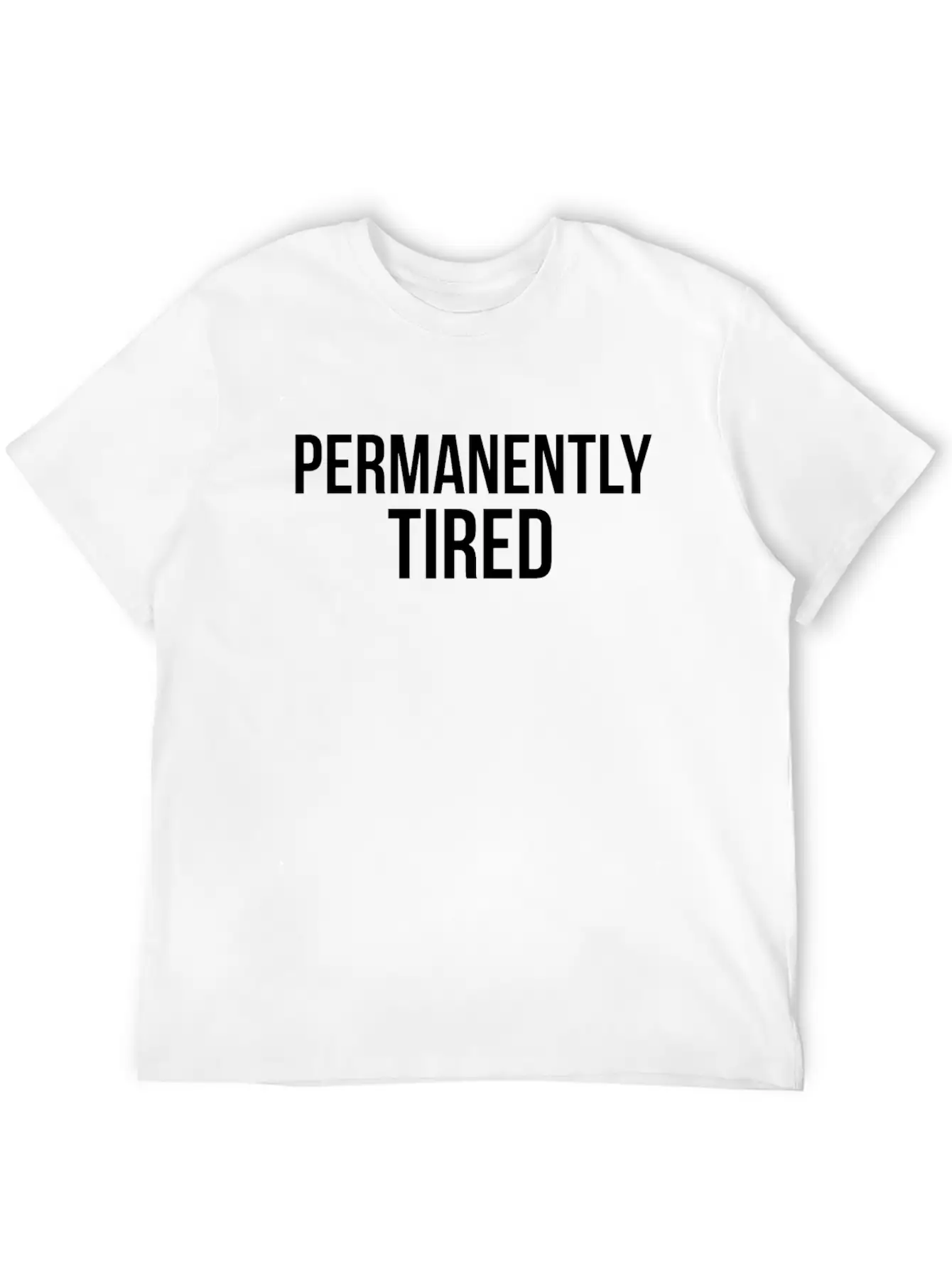 Permanently Tired Basic Graphic T-Shirt – Daily Comfort In Soft Cotton