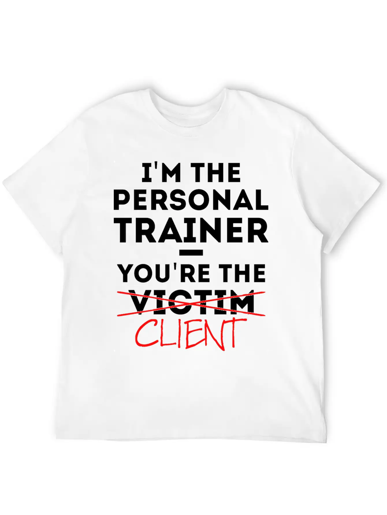 Personal Trainer Fitness Coach Saying Gift Basic Graphic T-Shirt – Daily Comfort In Soft Cotton