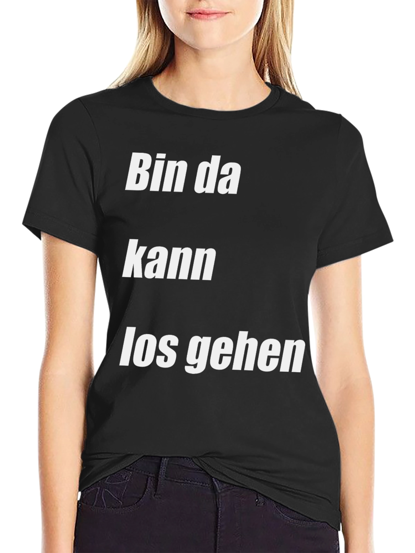 Bin Da Kann Los Gehen Black T-Shirt