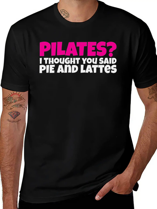 Pilates I Thought You Said Pie And Lattes Basic Graphic T-Shirt – Daily Comfort In Soft Cotton