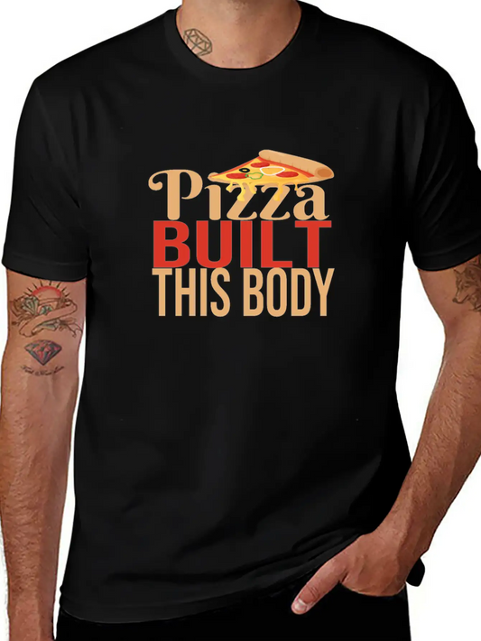 Pizza Built This Body Basic Graphic T-Shirt – Daily Comfort In Soft Cotton