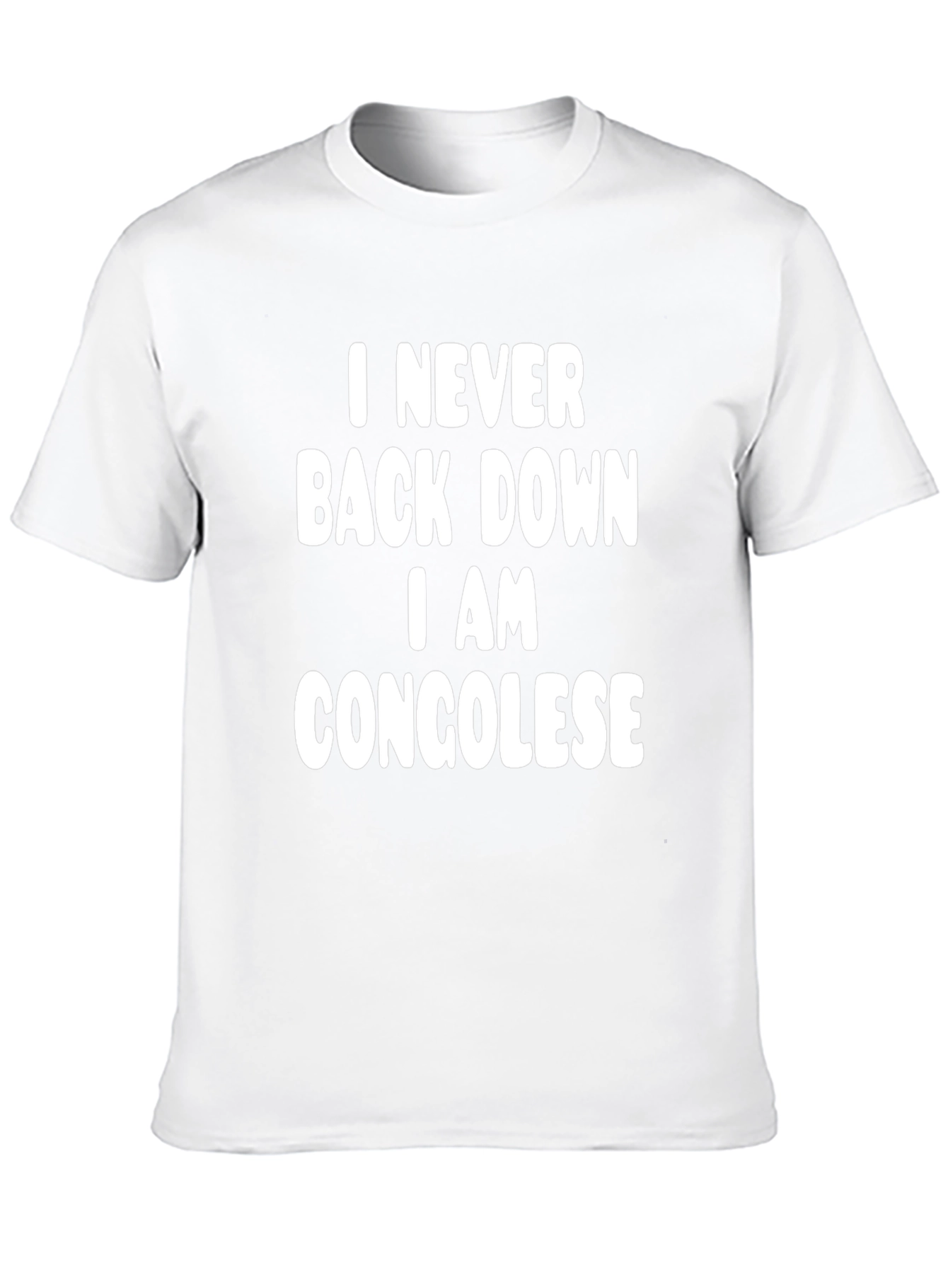 I Never Back Down I Am Congolese T-Shirt