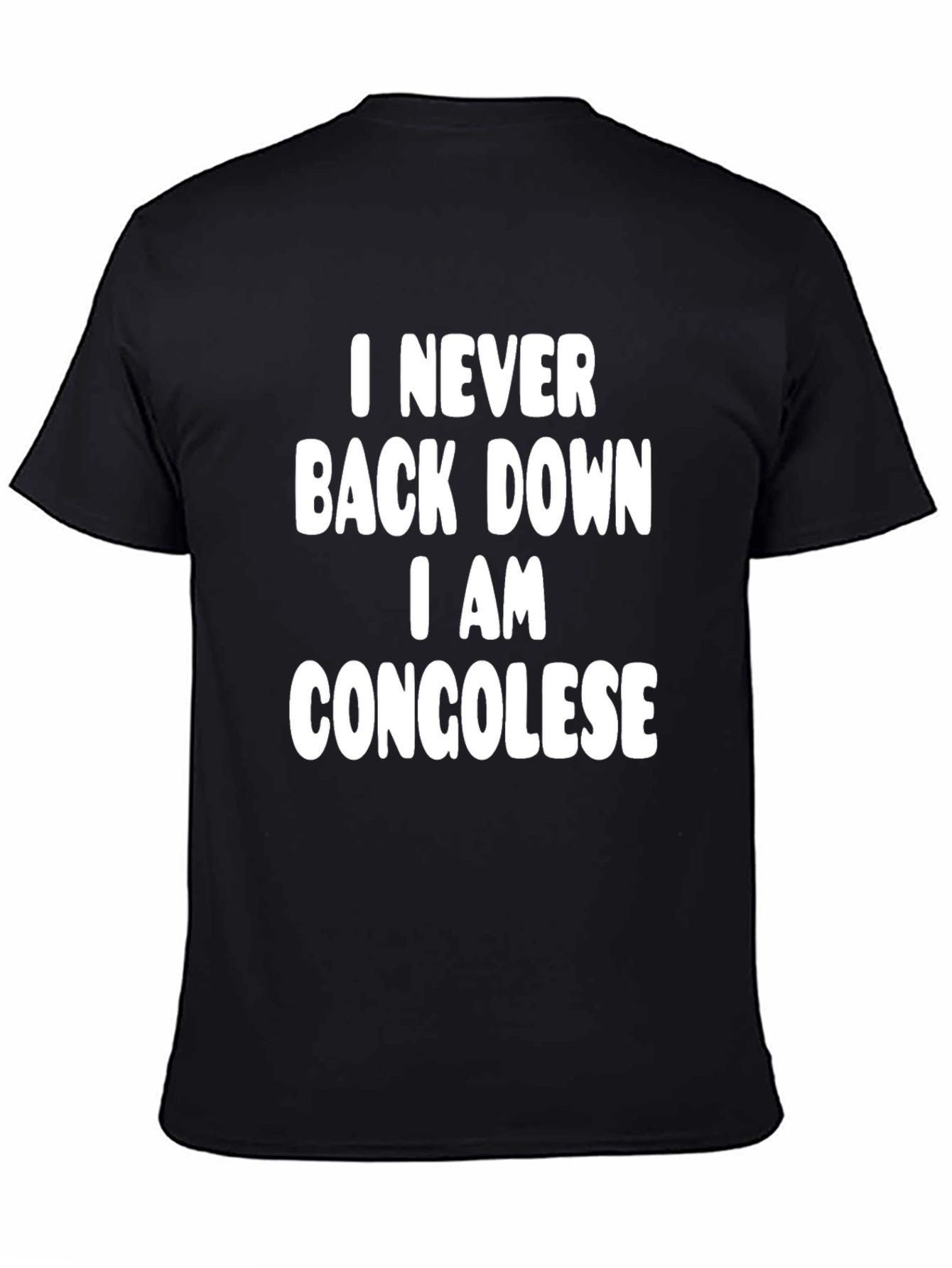 I Never Back Down I Am Congolese T-Shirt