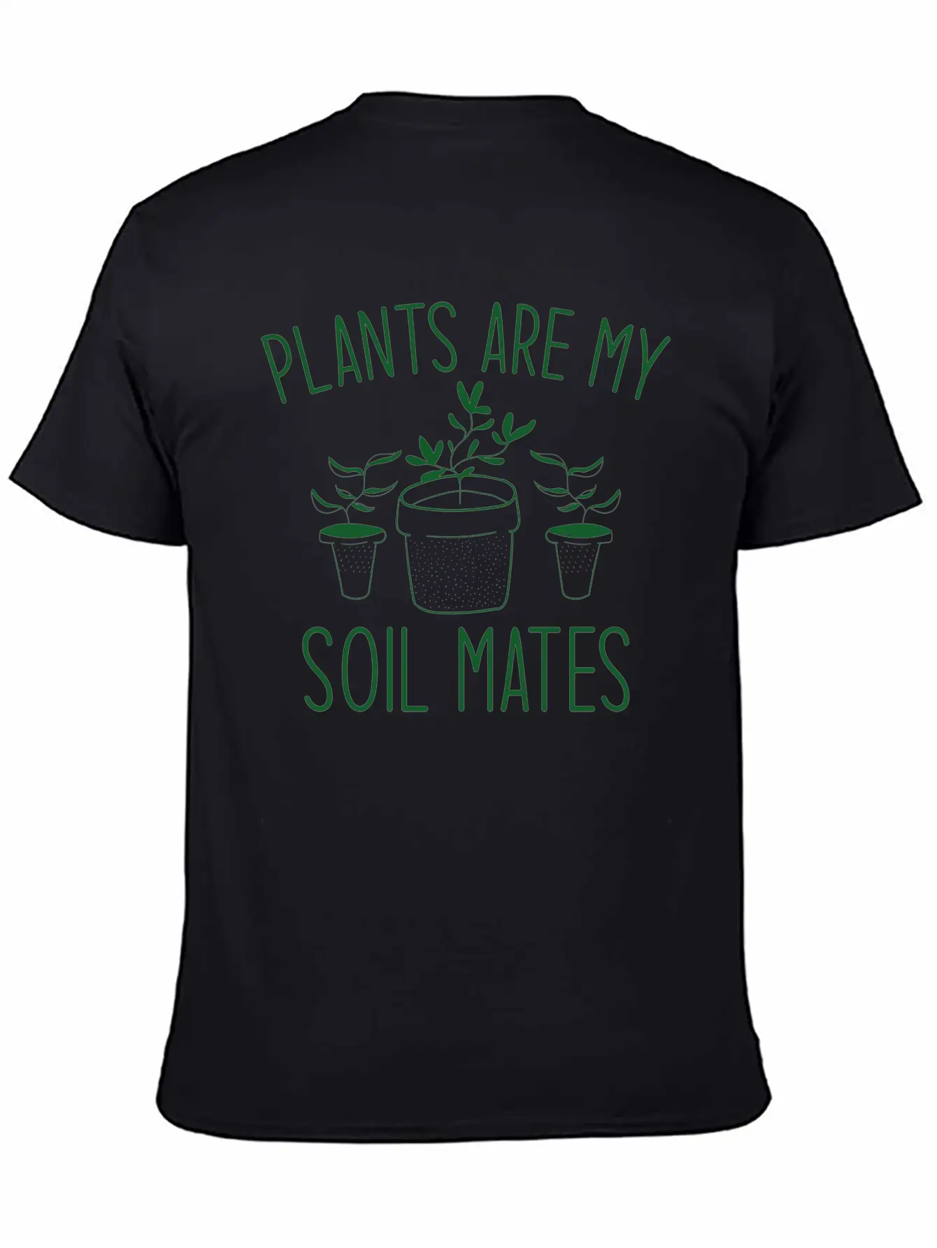 Plants Are My Soil Mates Unisex Short Sleeve Soft Cotton T-Shirt – Casual Everyday Wear