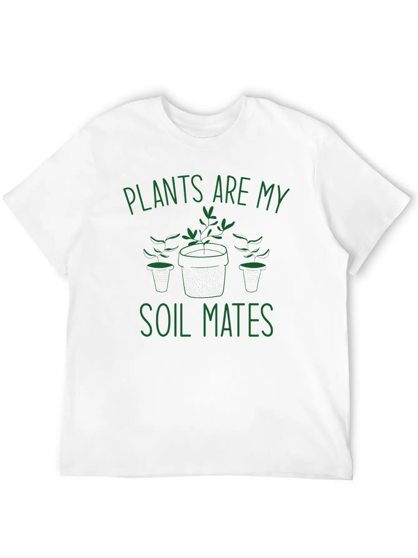 Plants Are My Soil Mates Unisex Short Sleeve Soft Cotton T-Shirt – Casual Everyday Wear