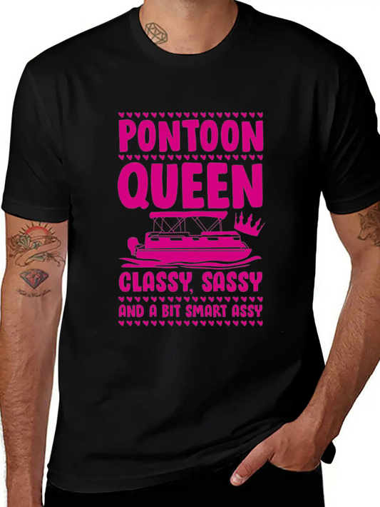 Pontoon Queen Classy Sassy Assy Unisex Short Sleeve Soft Cotton T-Shirt – Casual Everyday Wear