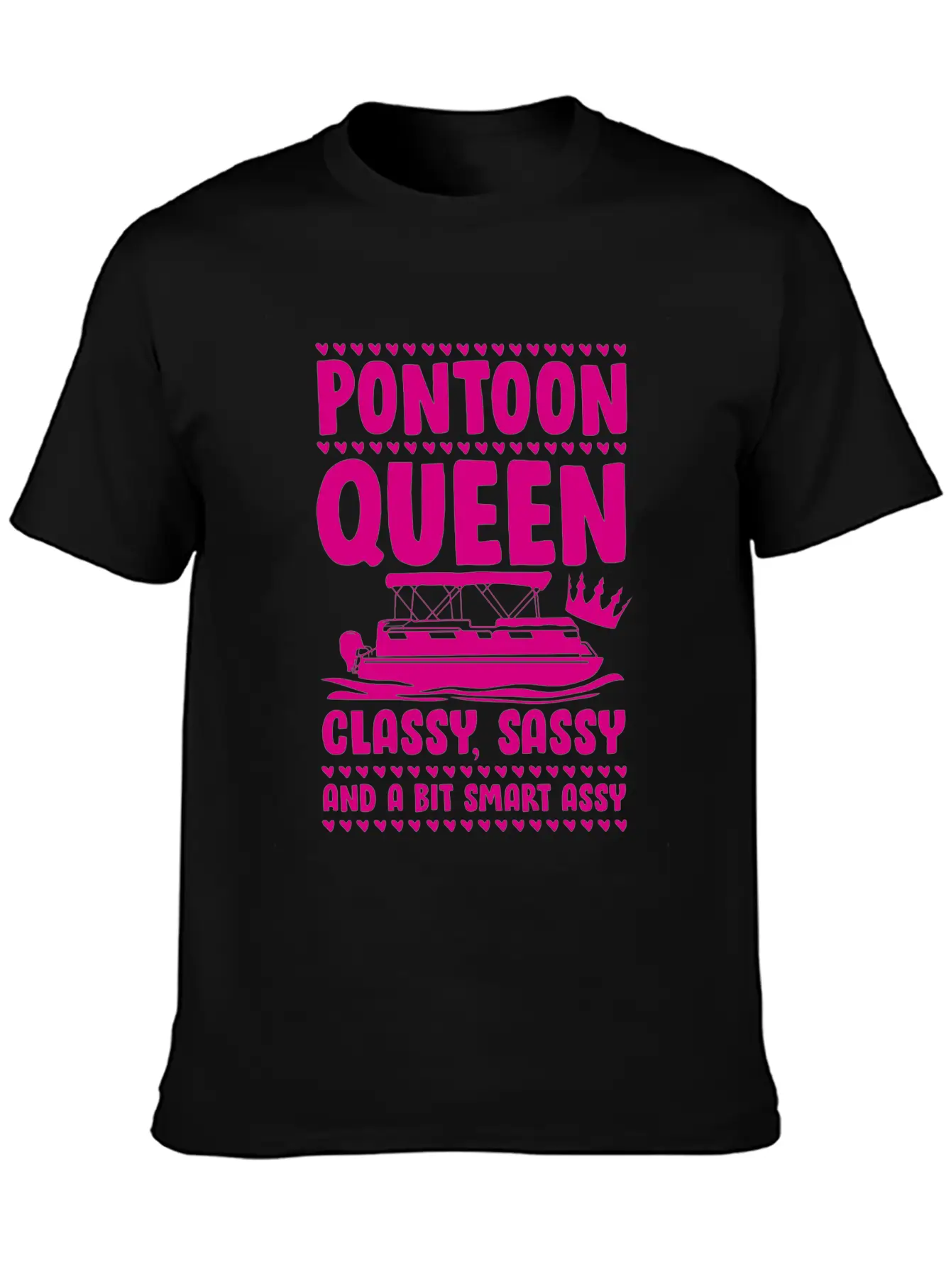 Pontoon Queen Classy Sassy Assy Unisex Short Sleeve Soft Cotton T-Shirt – Casual Everyday Wear