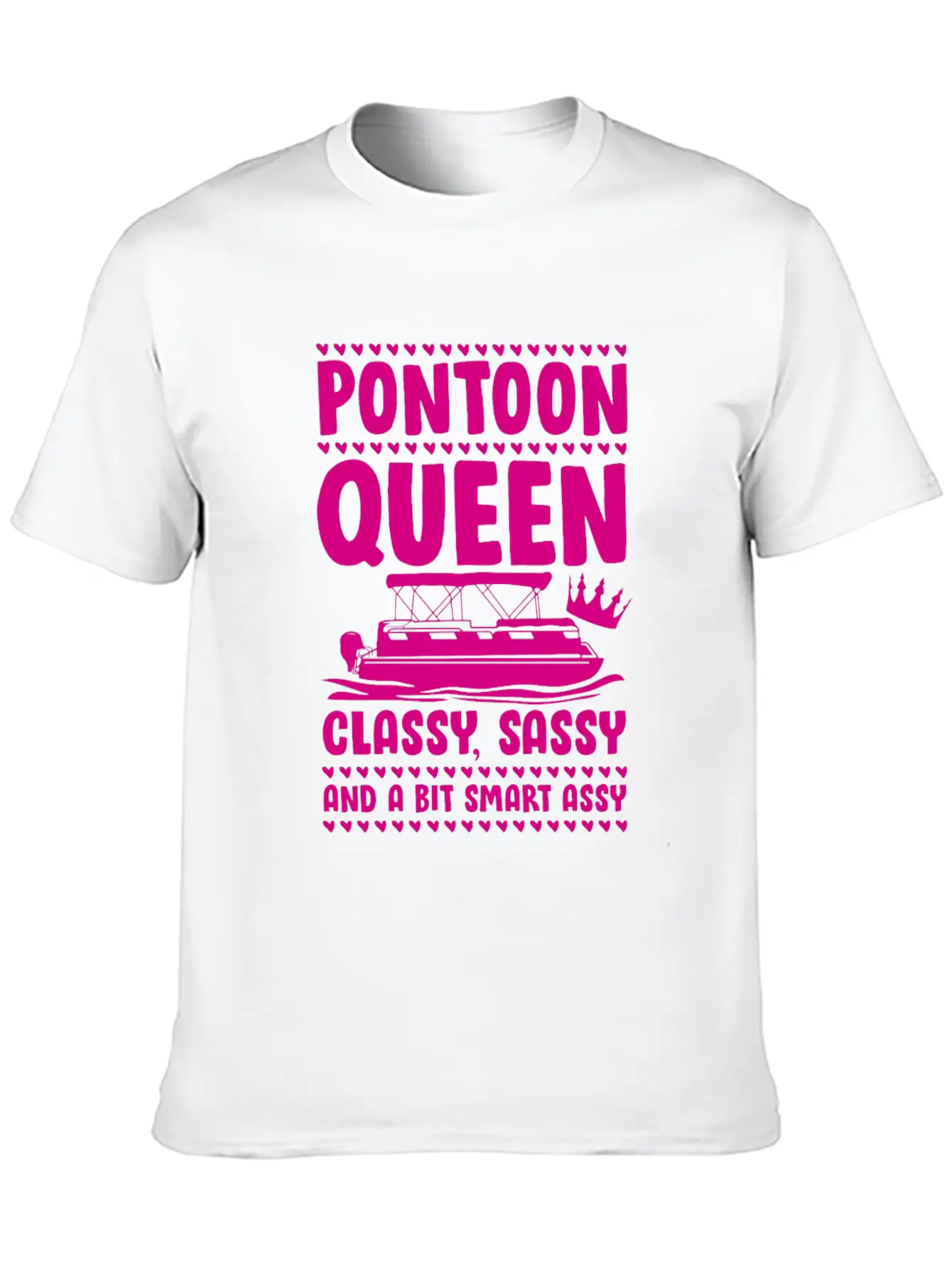 Pontoon Queen Classy Sassy Assy Unisex Short Sleeve Soft Cotton T-Shirt – Casual Everyday Wear