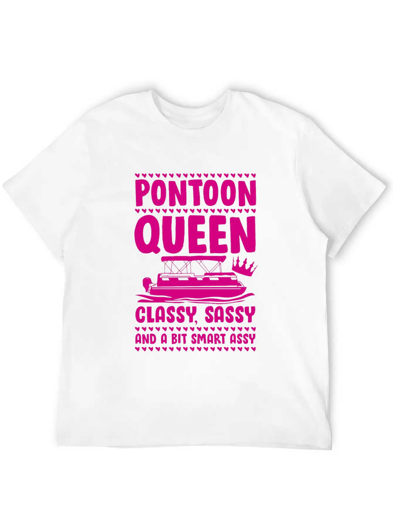 Pontoon Queen Classy Sassy Assy Unisex Short Sleeve Soft Cotton T-Shirt – Casual Everyday Wear