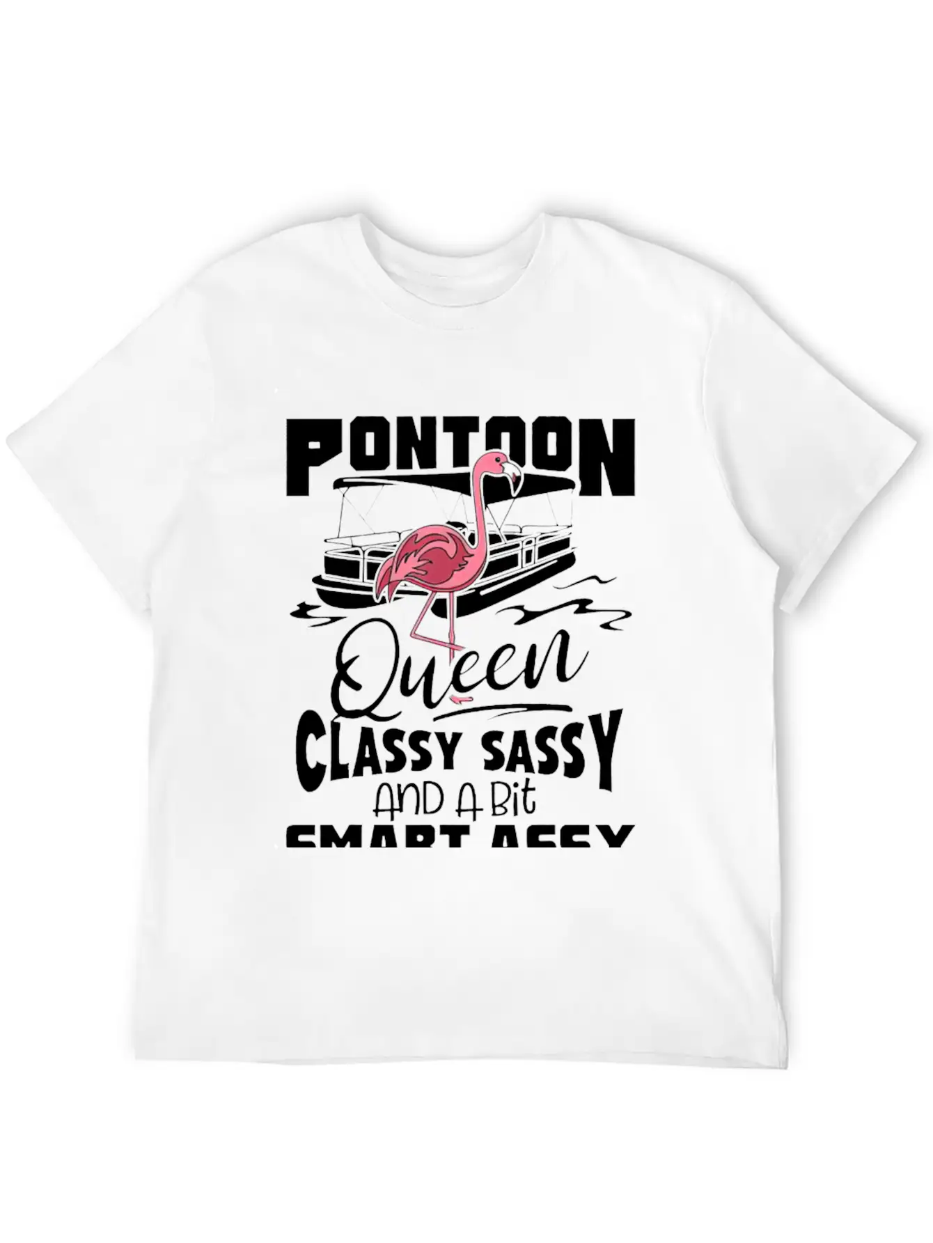 Pontoon Queen Flamingo Classy Sassy Smart Assy Stylish Everyday T-Shirt – Unisex Basic Cotton Tee